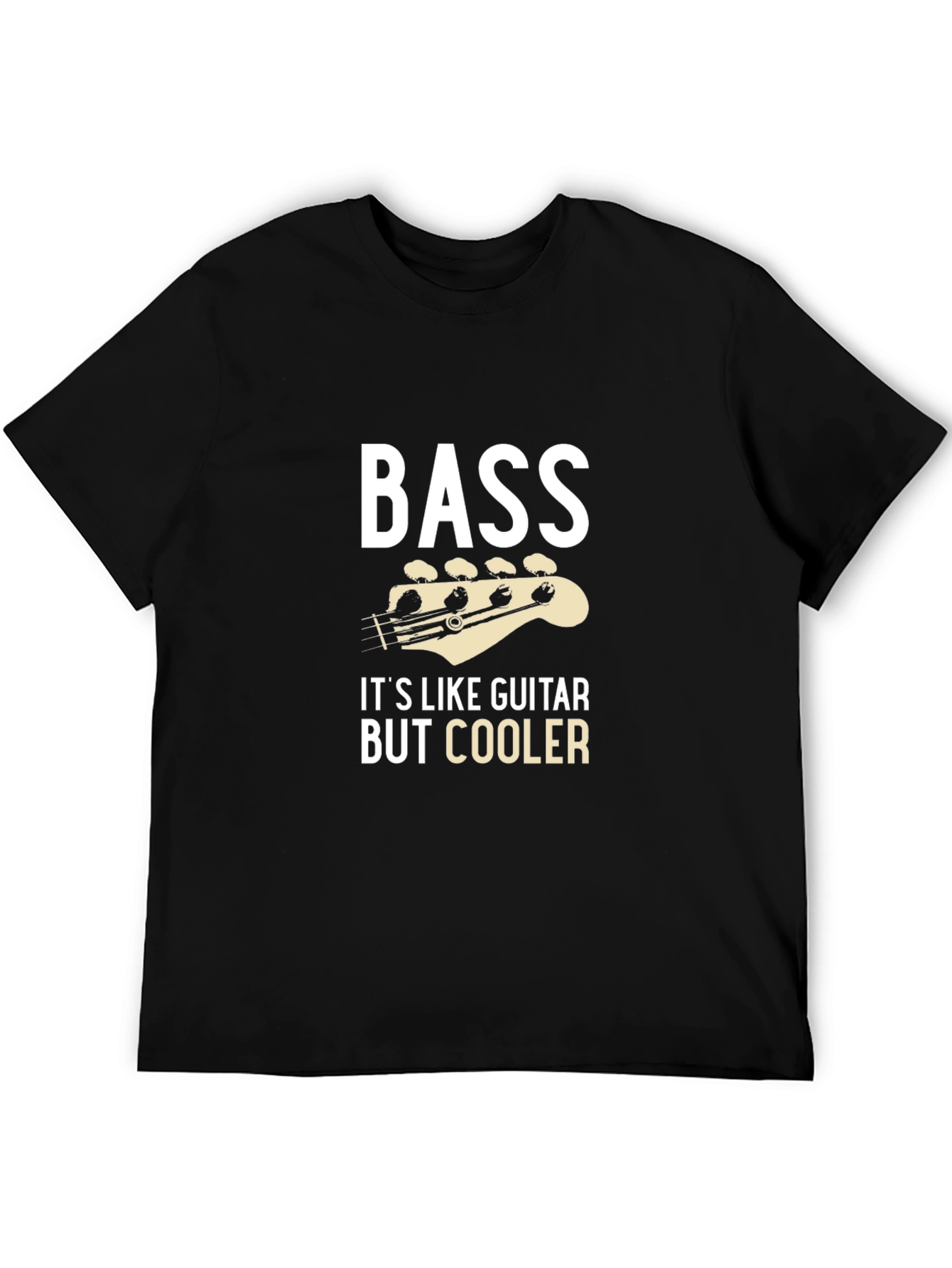 Bass Guitar T-Shirt - Its Like Guitar But Cooler