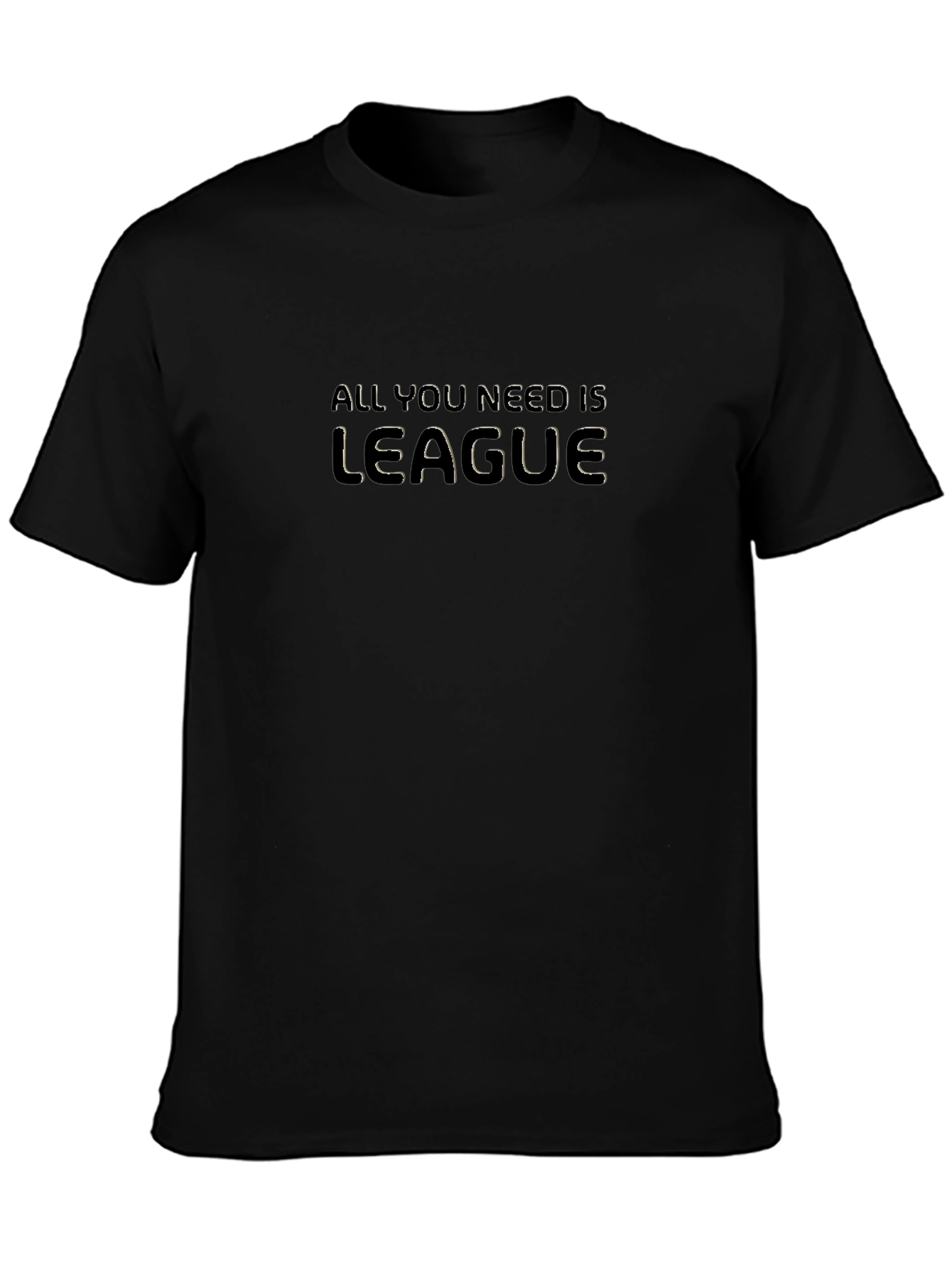 All You Need is League Black T-Shirt