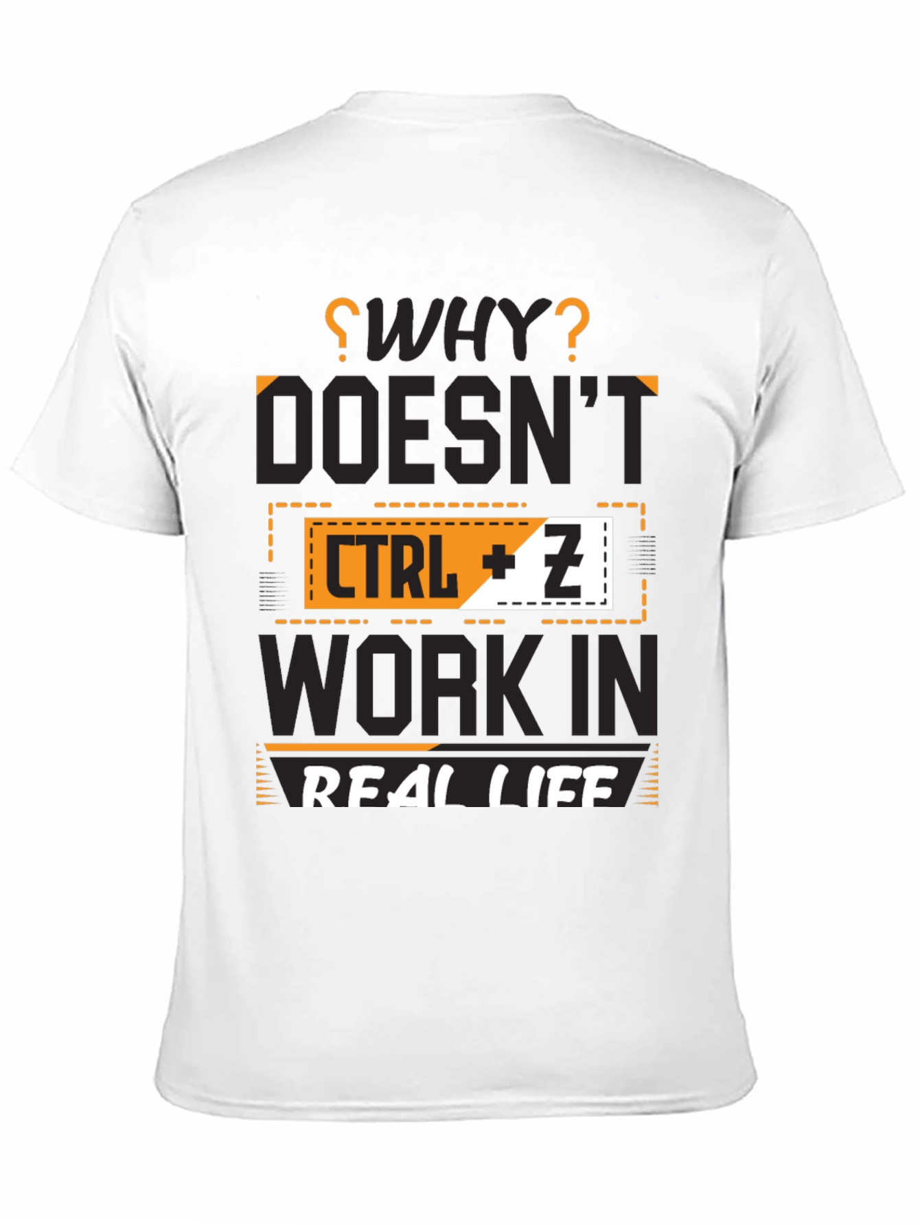 CTRL + Z - Real Life Undo T-Shirt