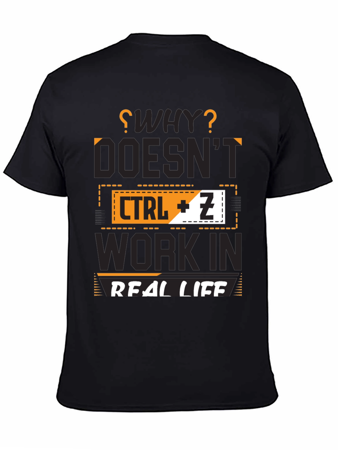 CTRL + Z - Real Life Undo T-Shirt