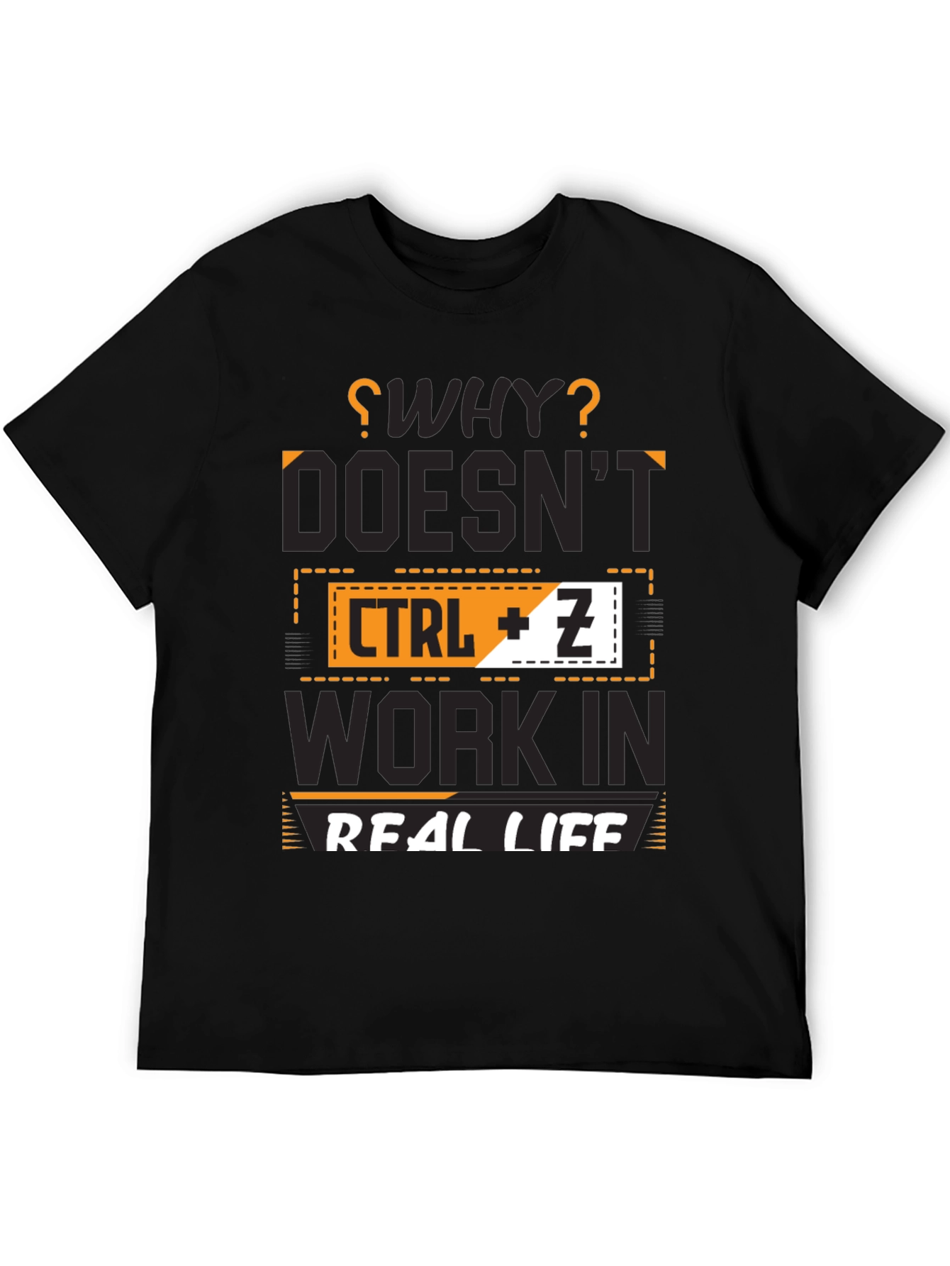 CTRL + Z - Real Life Undo T-Shirt