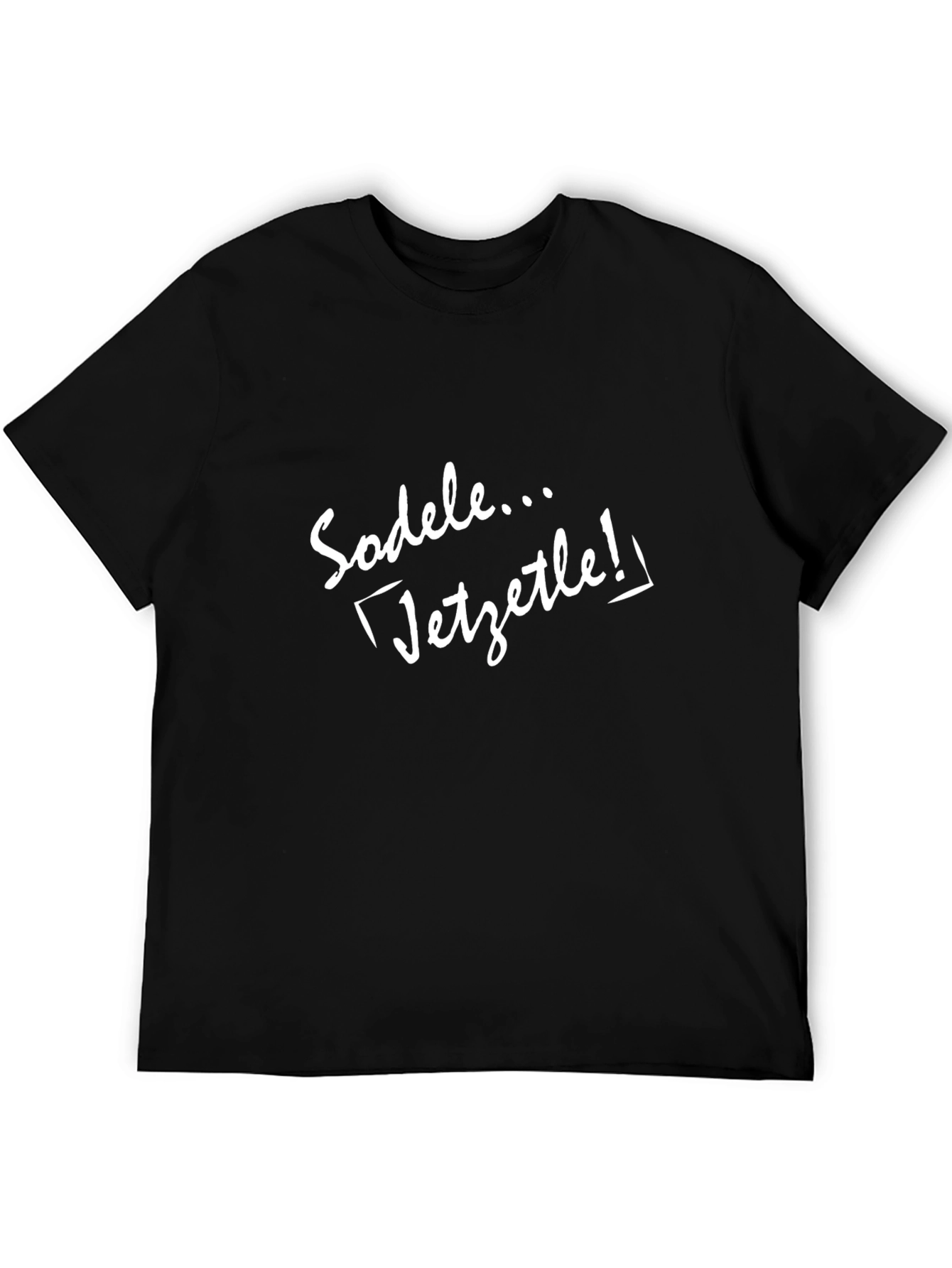 Sodele... Jetztle! Black T-Shirt - Casual Comfort