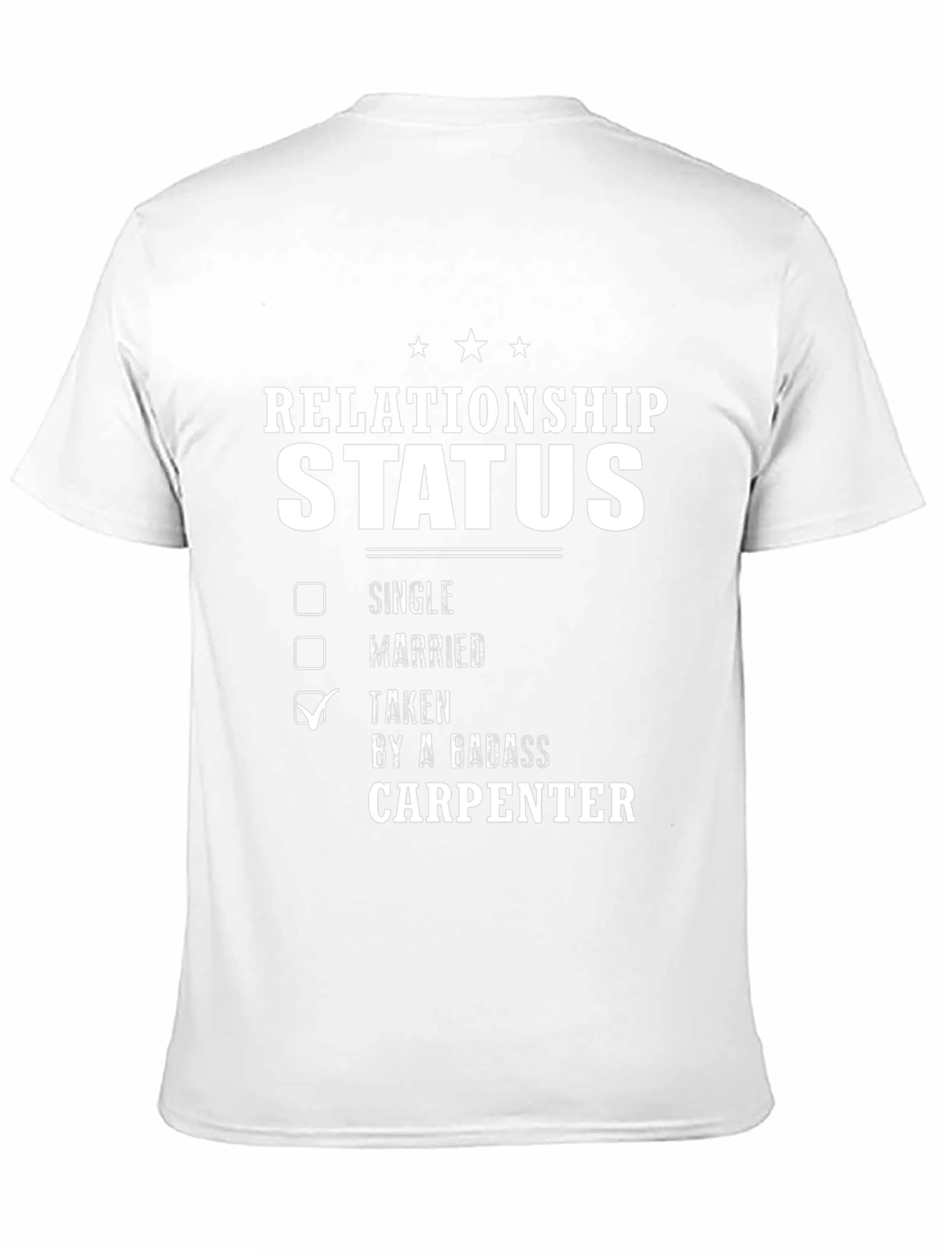Relationship Status Taken Carpenter T-Shirt