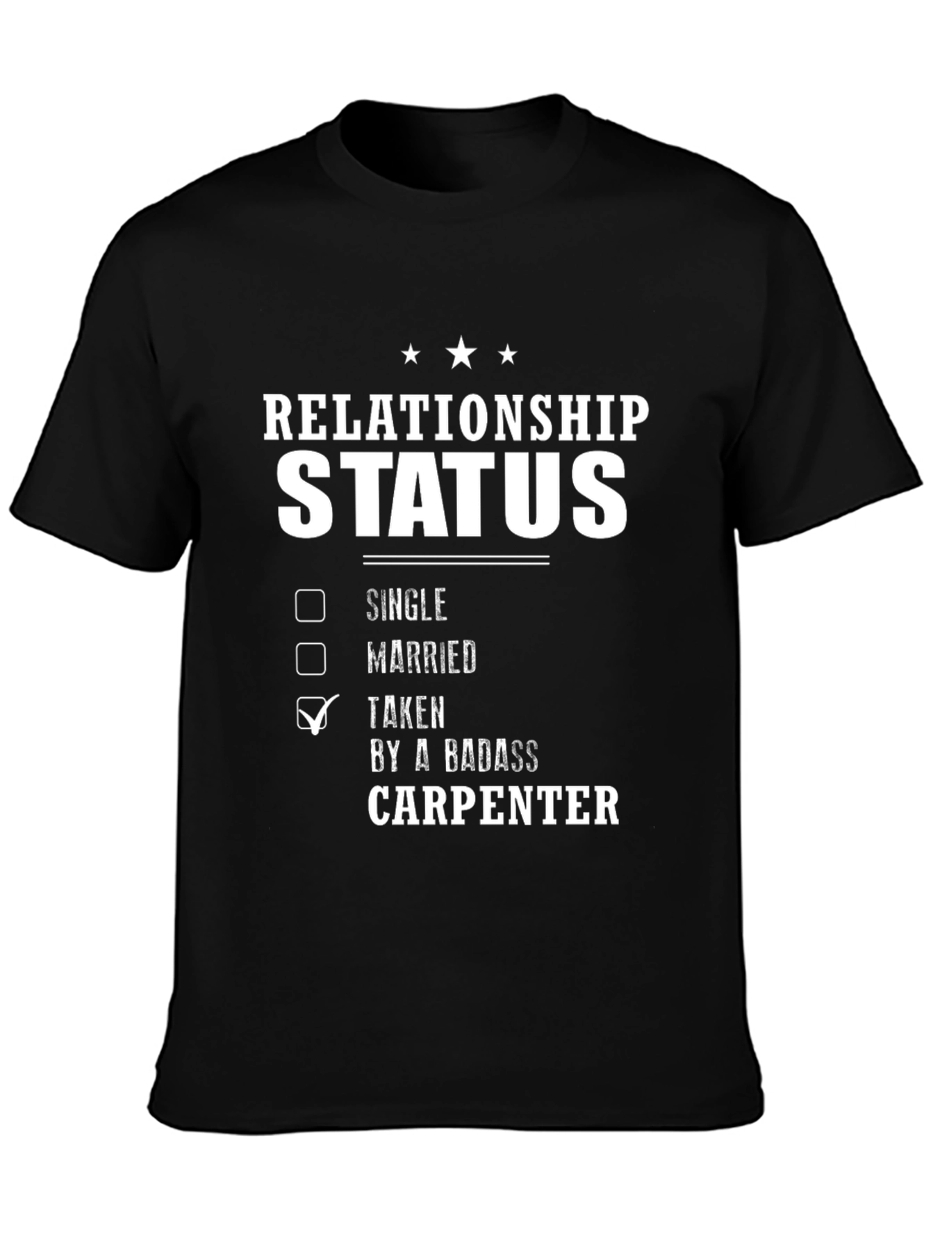 Relationship Status Taken Carpenter T-Shirt