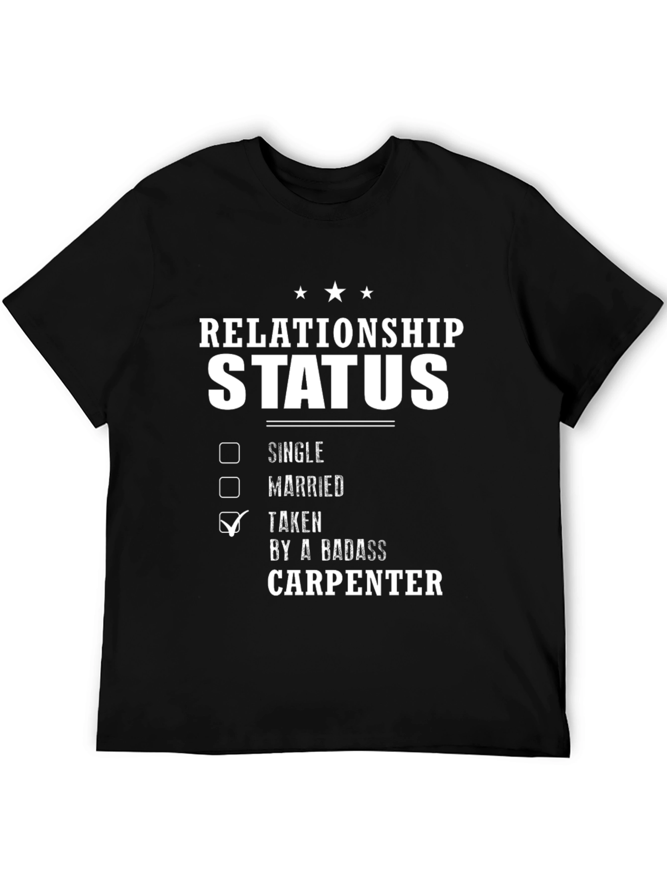 Relationship Status Taken Carpenter T-Shirt