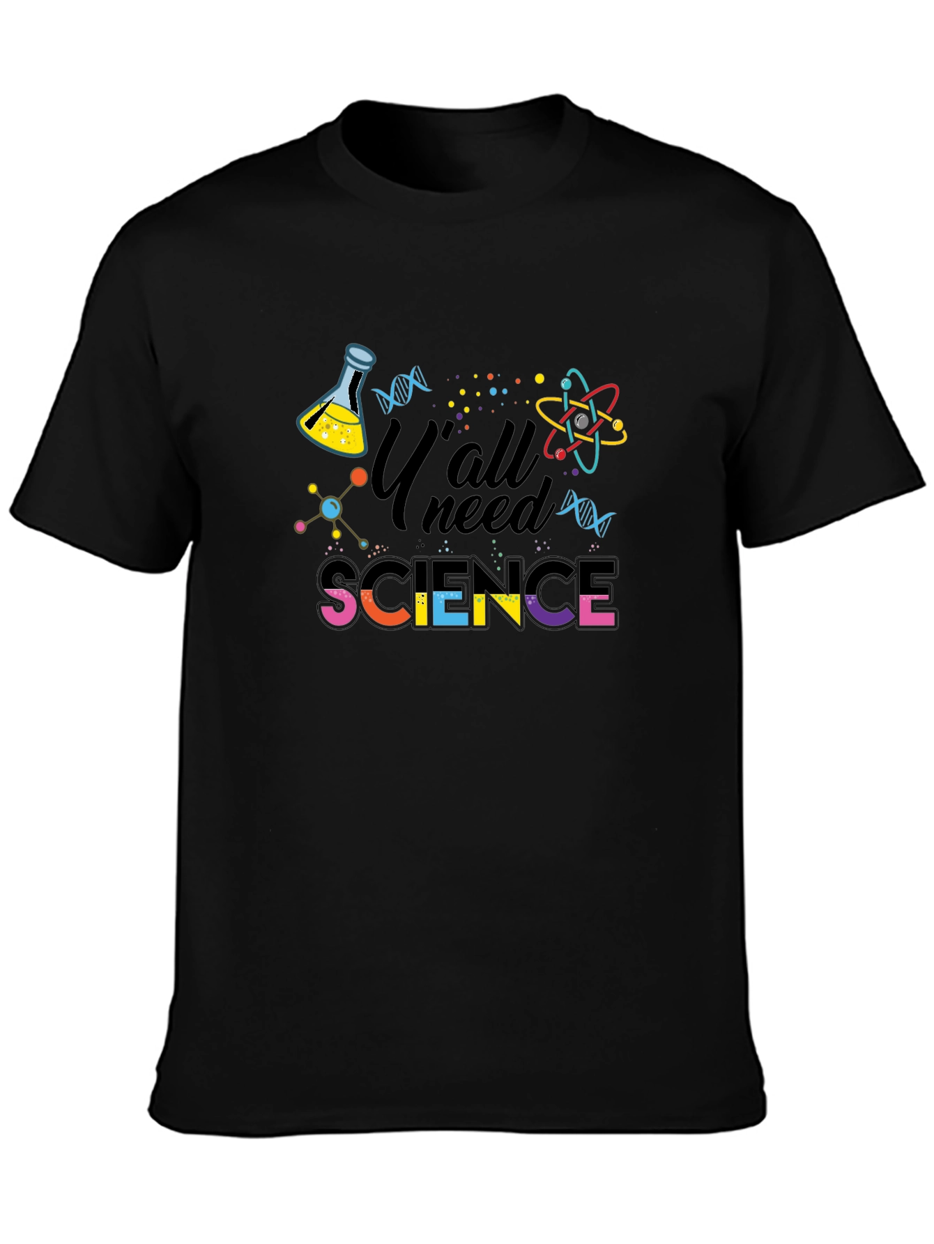 Yall Need Science Graphic T-Shirt