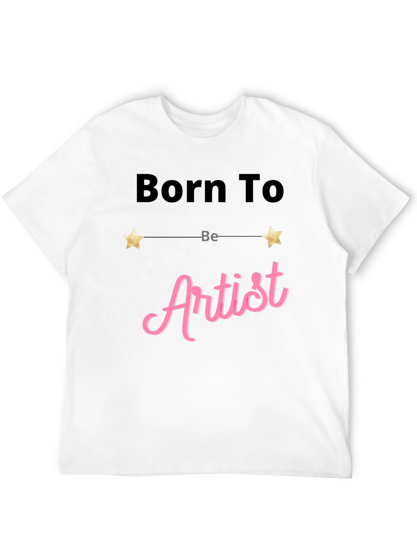 Born To Be Artist Black T-Shirt