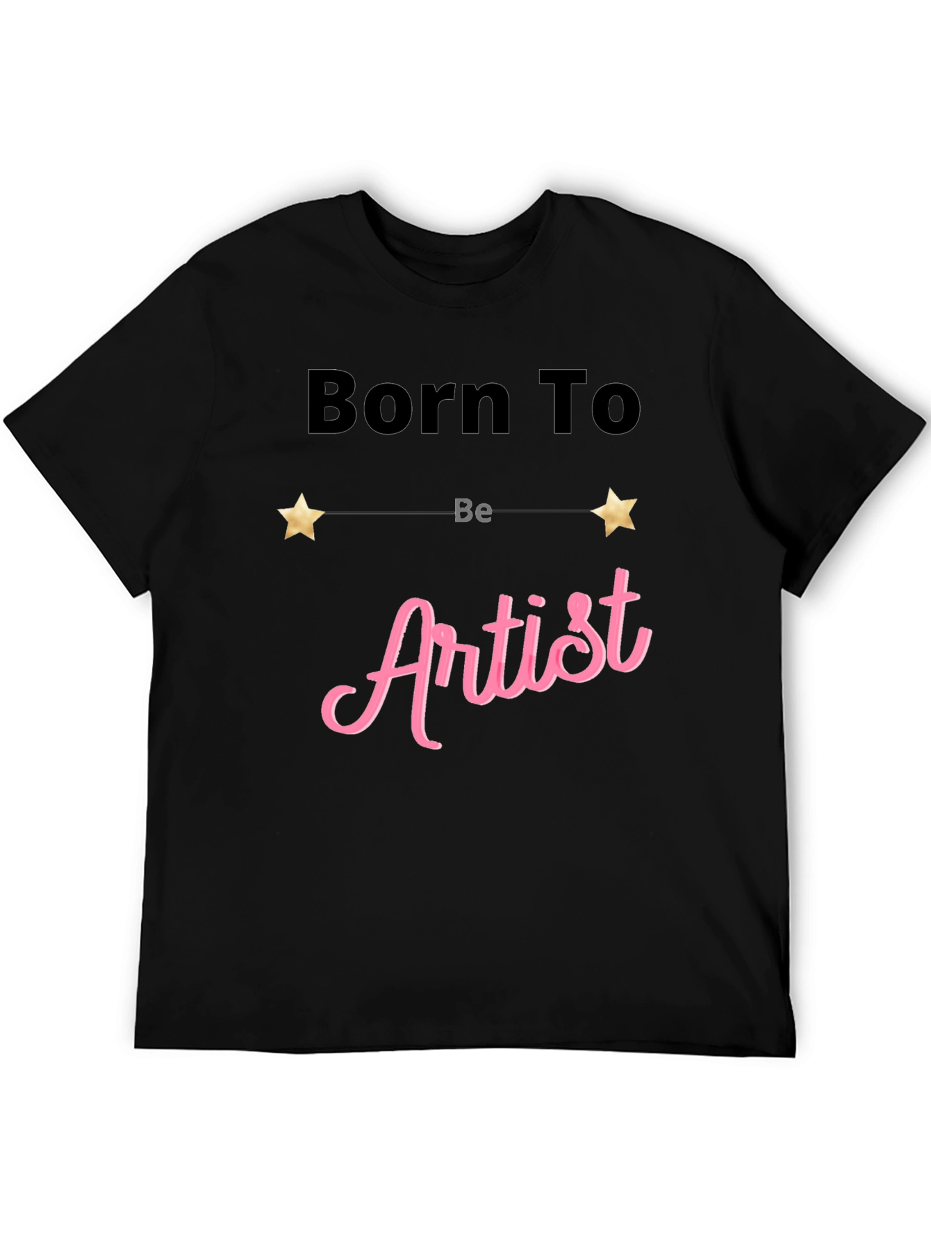 Born To Be Artist Black T-Shirt