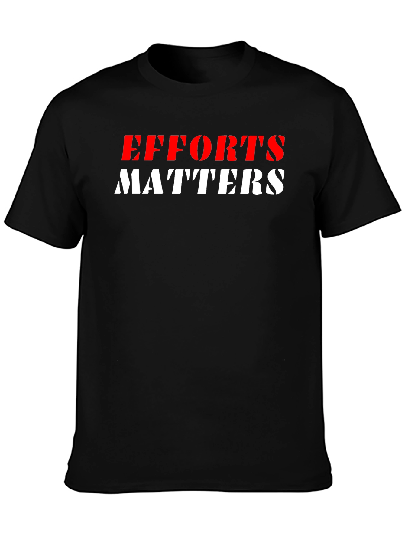 Efforts Matters Graphic Tee - Black Unisex T-Shirt