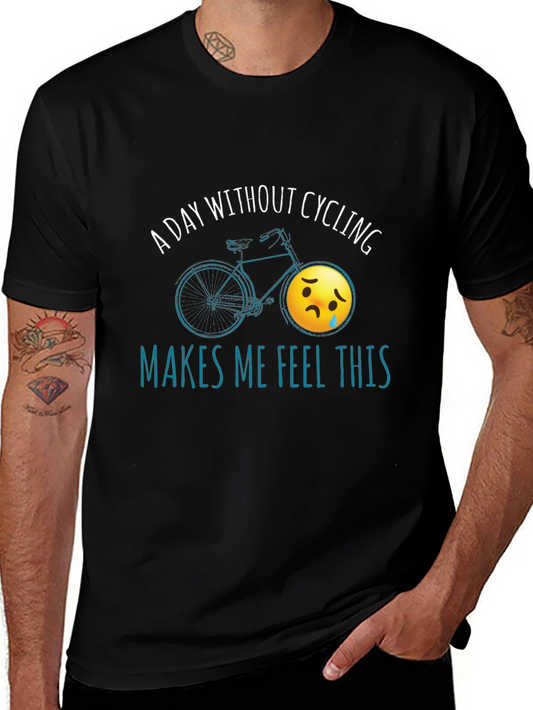 Cycling Humor T-Shirt - A Day Without Cycling
