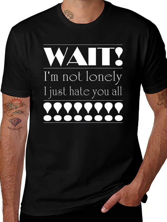 Wait! I Hate You All Graphic Tee - Black Unisex T-Shirt