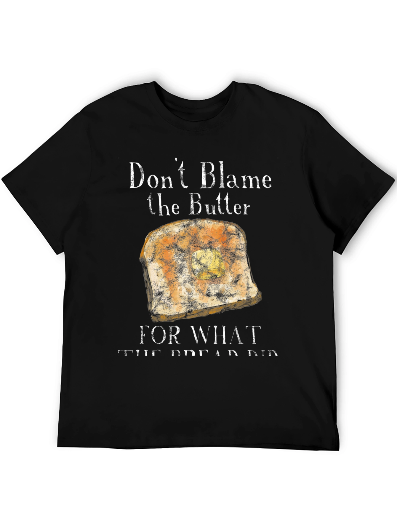 Dont Blame the Butter T-Shirt