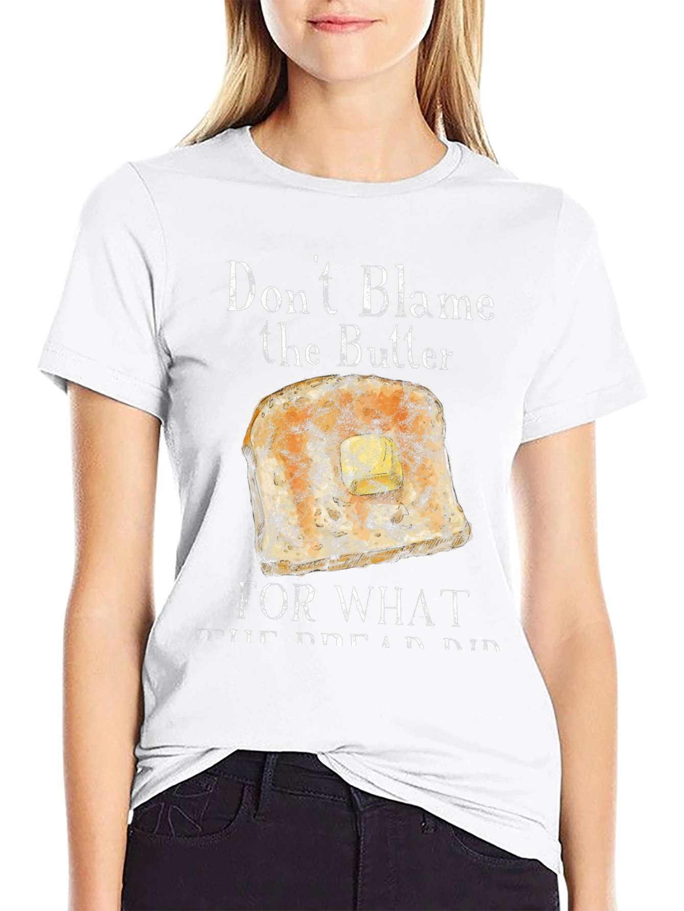 Dont Blame the Butter T-Shirt