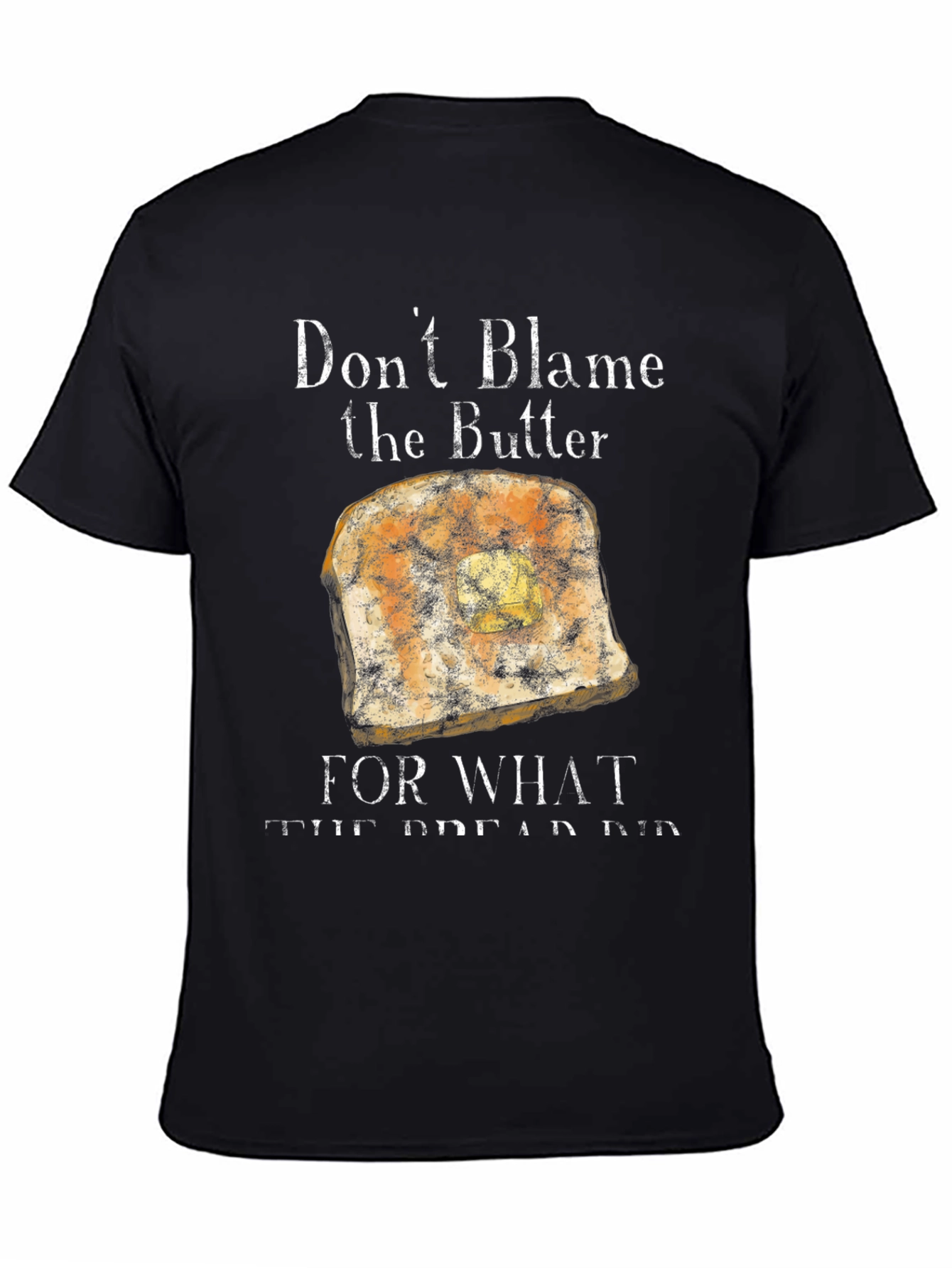 Dont Blame the Butter T-Shirt