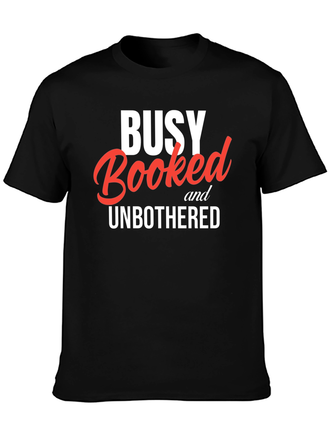 Busy Booked & Unbothered Graphic Tee