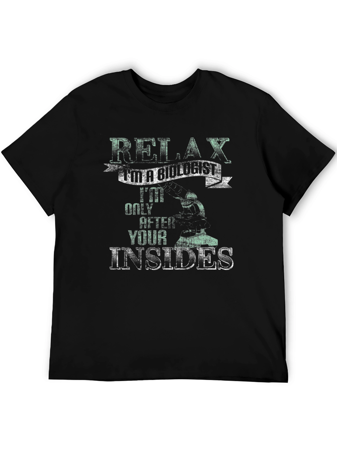 Relax Im A Biologist T-Shirt