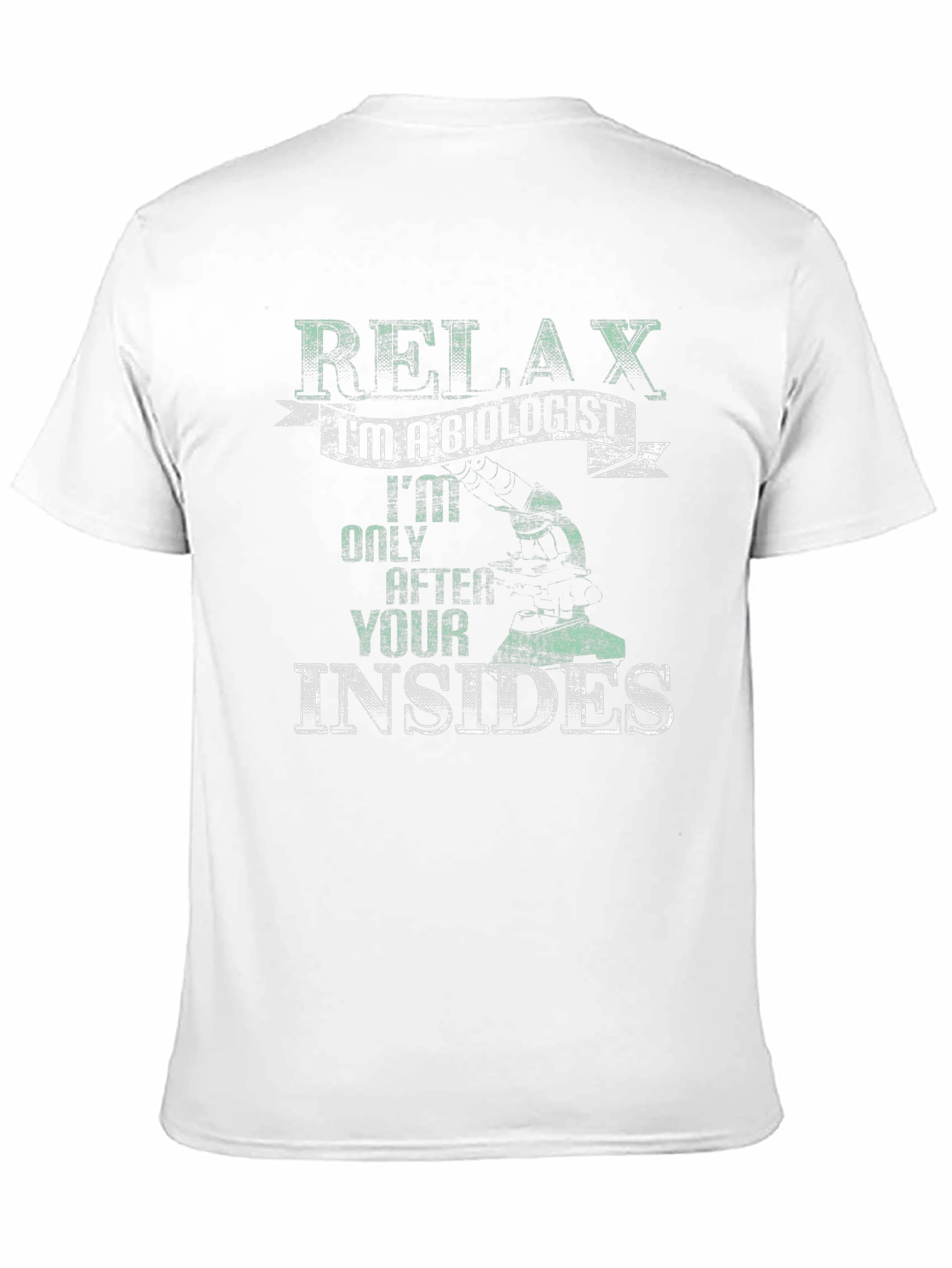 Relax Im A Biologist T-Shirt