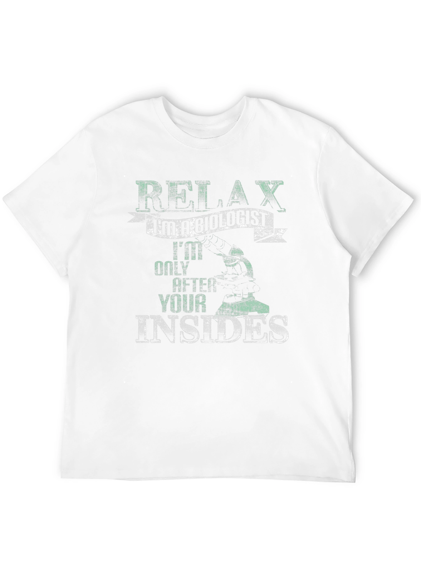 Relax Im A Biologist T-Shirt