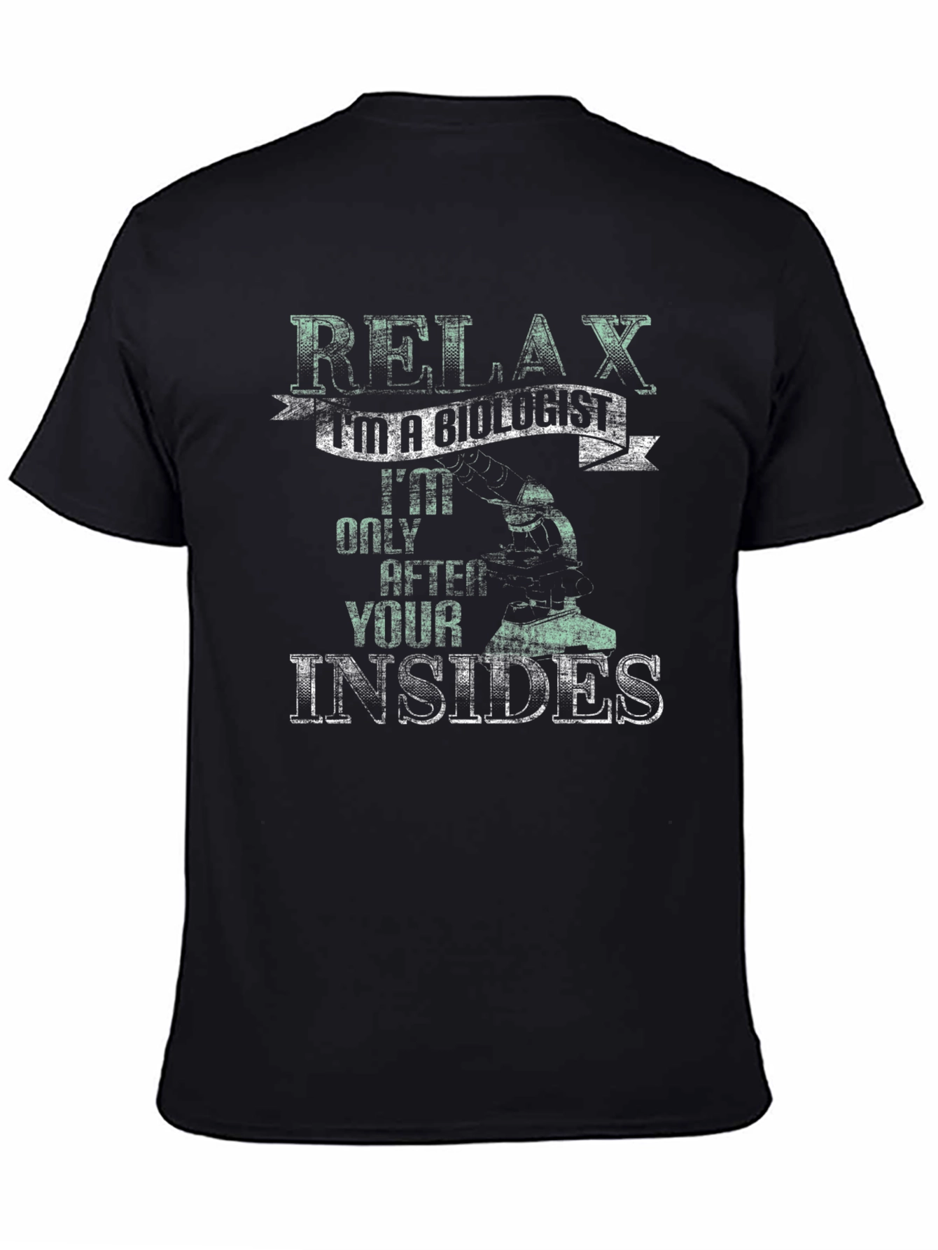 Relax Im A Biologist T-Shirt