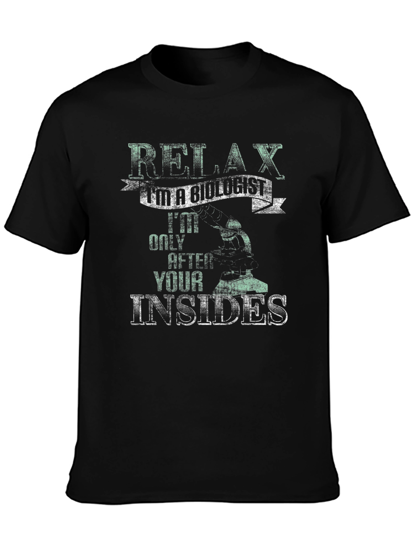 Relax Im A Biologist T-Shirt