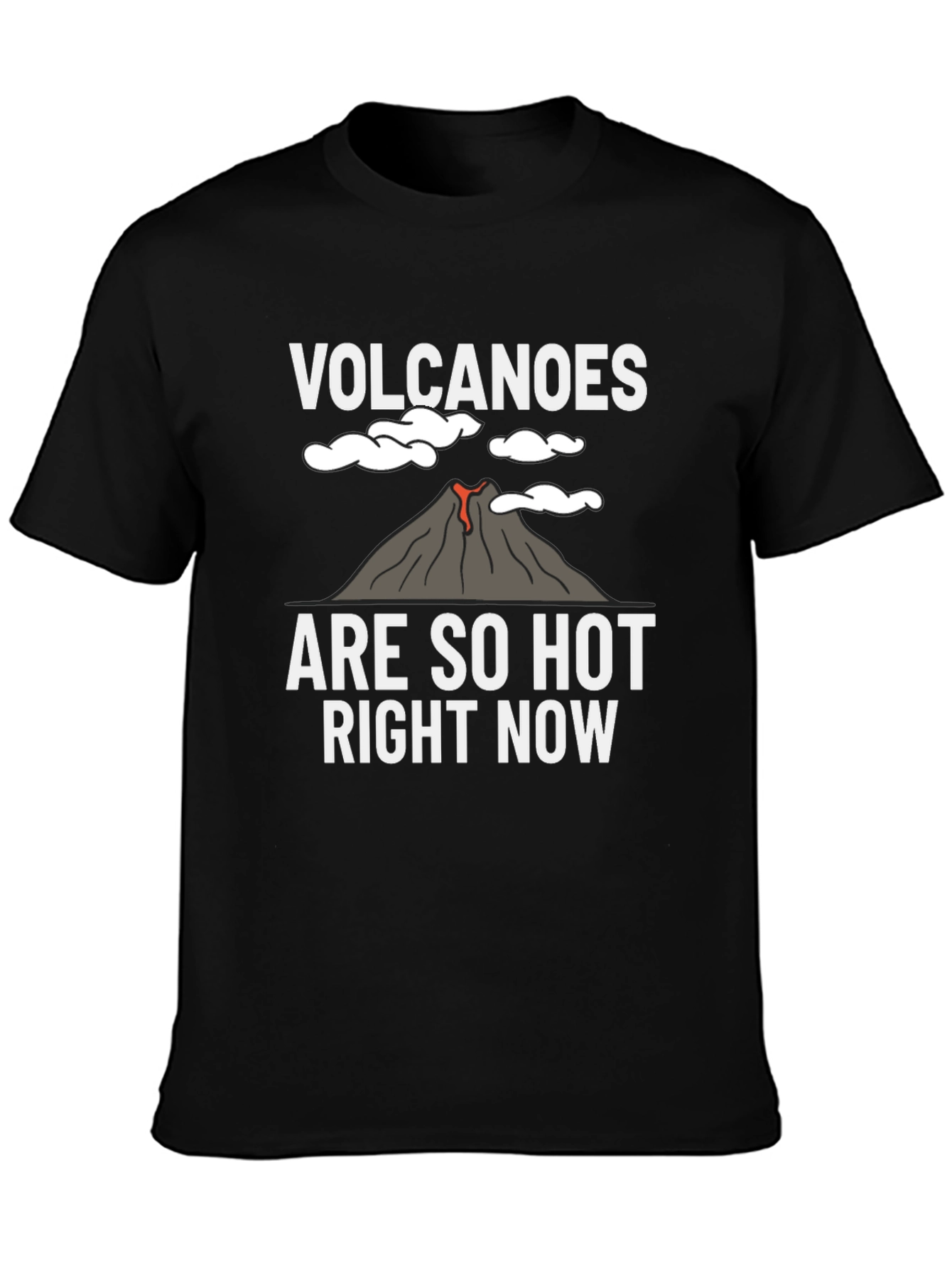 Volcanoes Are So Hot Right Now Graphic T-Shirt