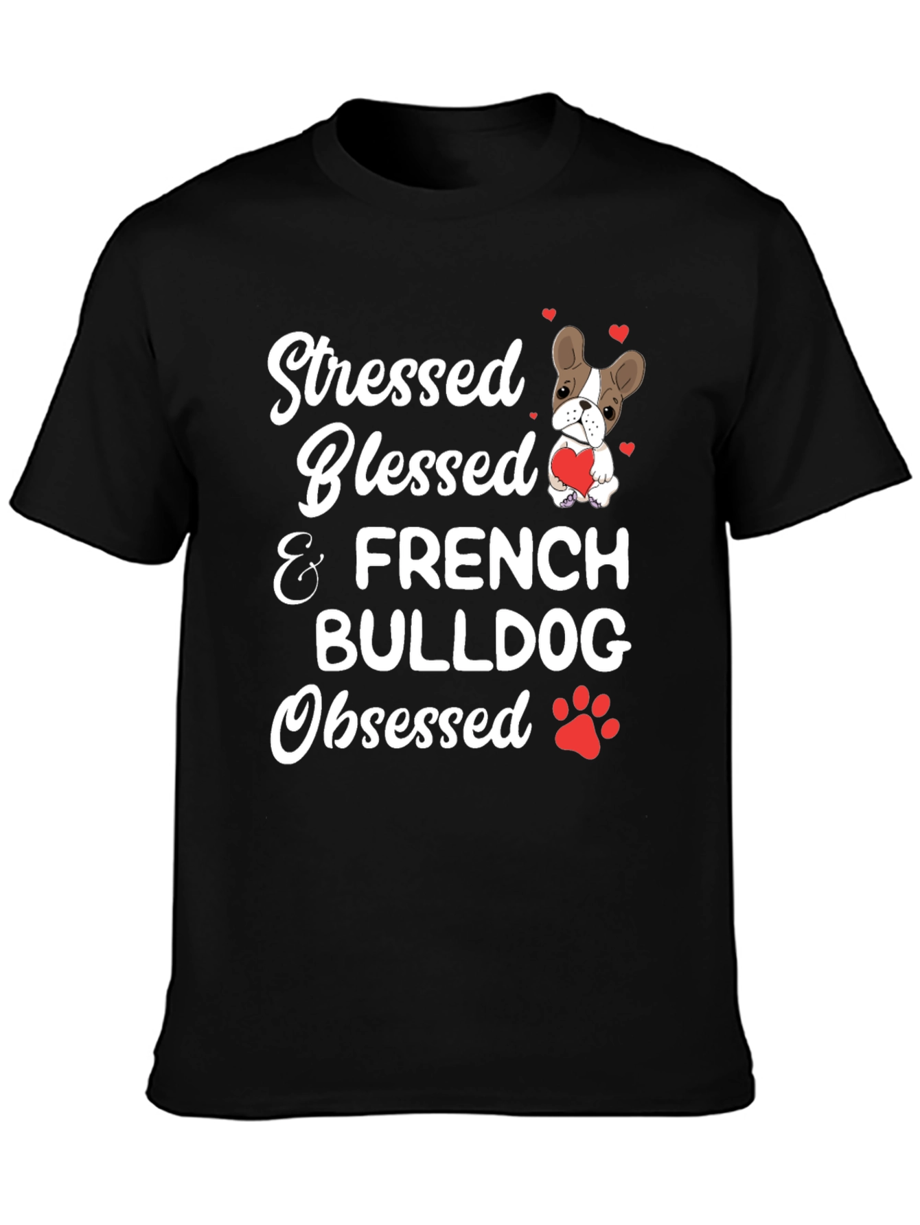 Stressed Blessed French Bulldog Obsessed T-Shirt
