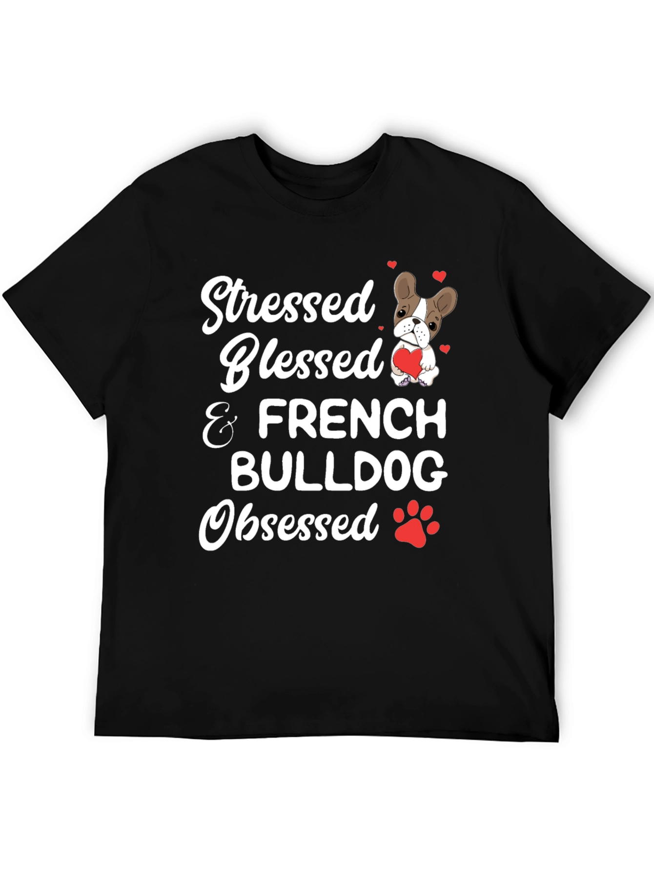 Stressed Blessed French Bulldog Obsessed T-Shirt