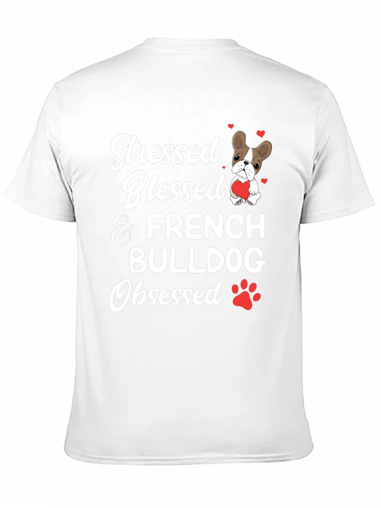 Stressed Blessed French Bulldog Obsessed T-Shirt