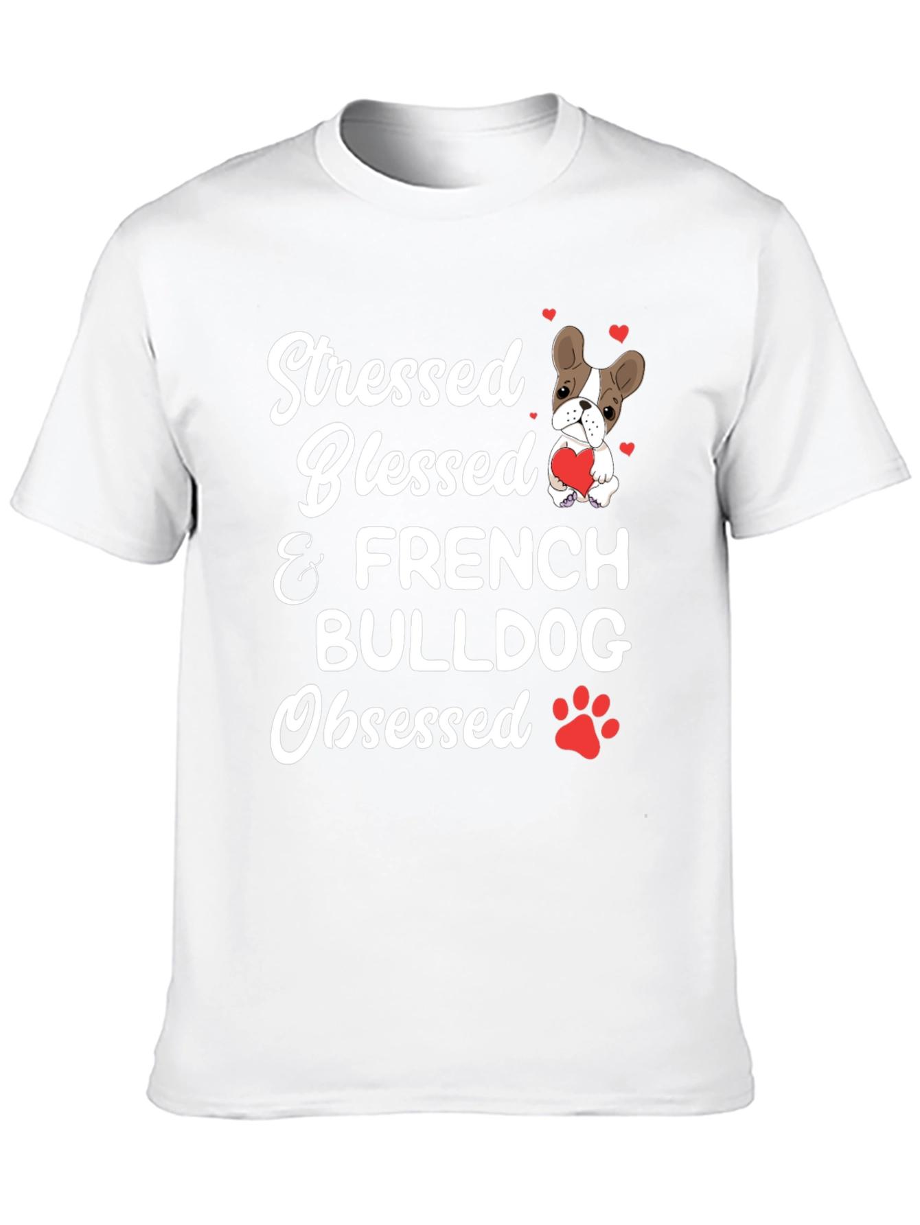 Stressed Blessed French Bulldog Obsessed T-Shirt