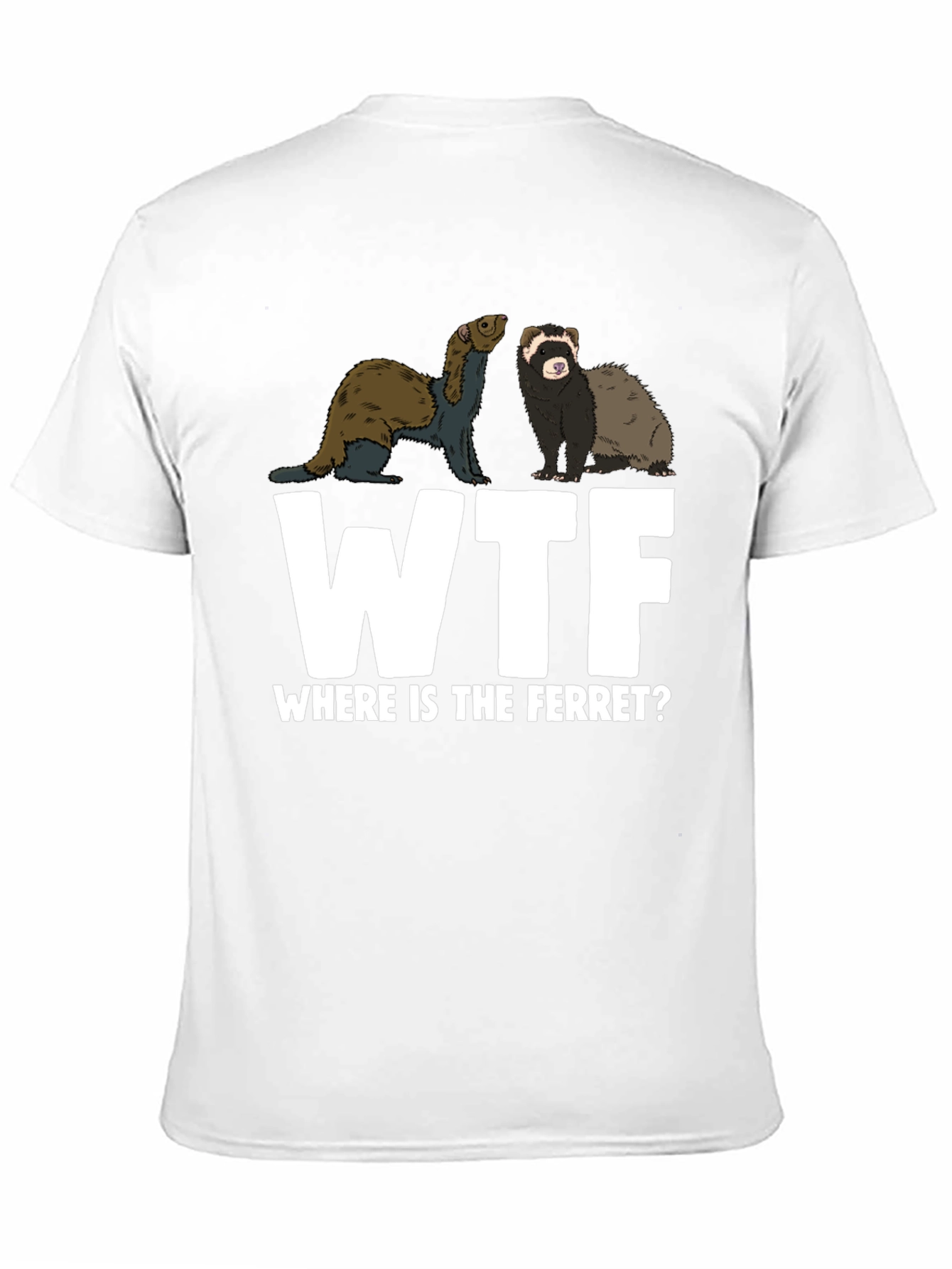 WTF Where is the Ferret T-Shirt