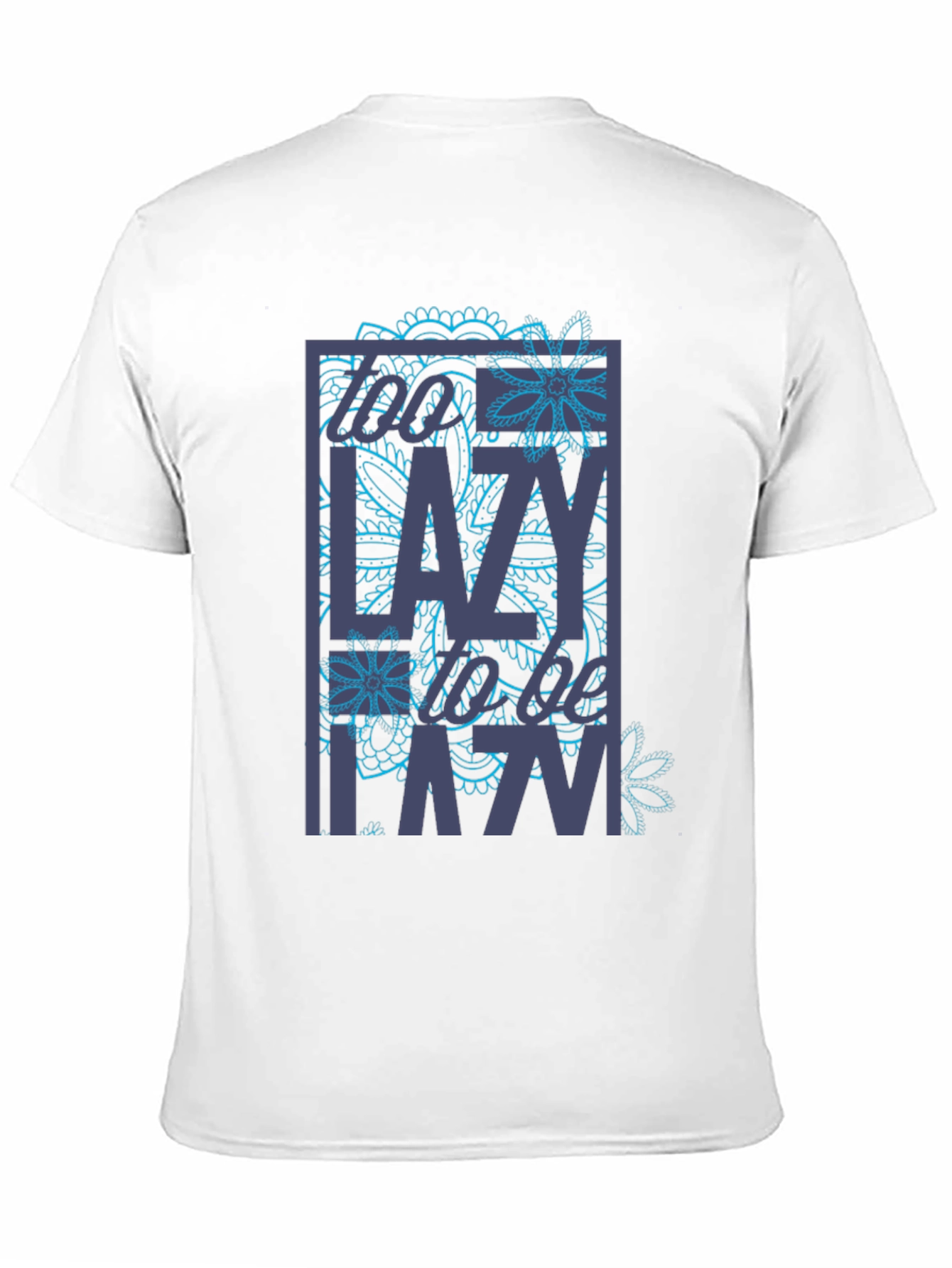 Too Lazy To Be Lazy Graphic Tee