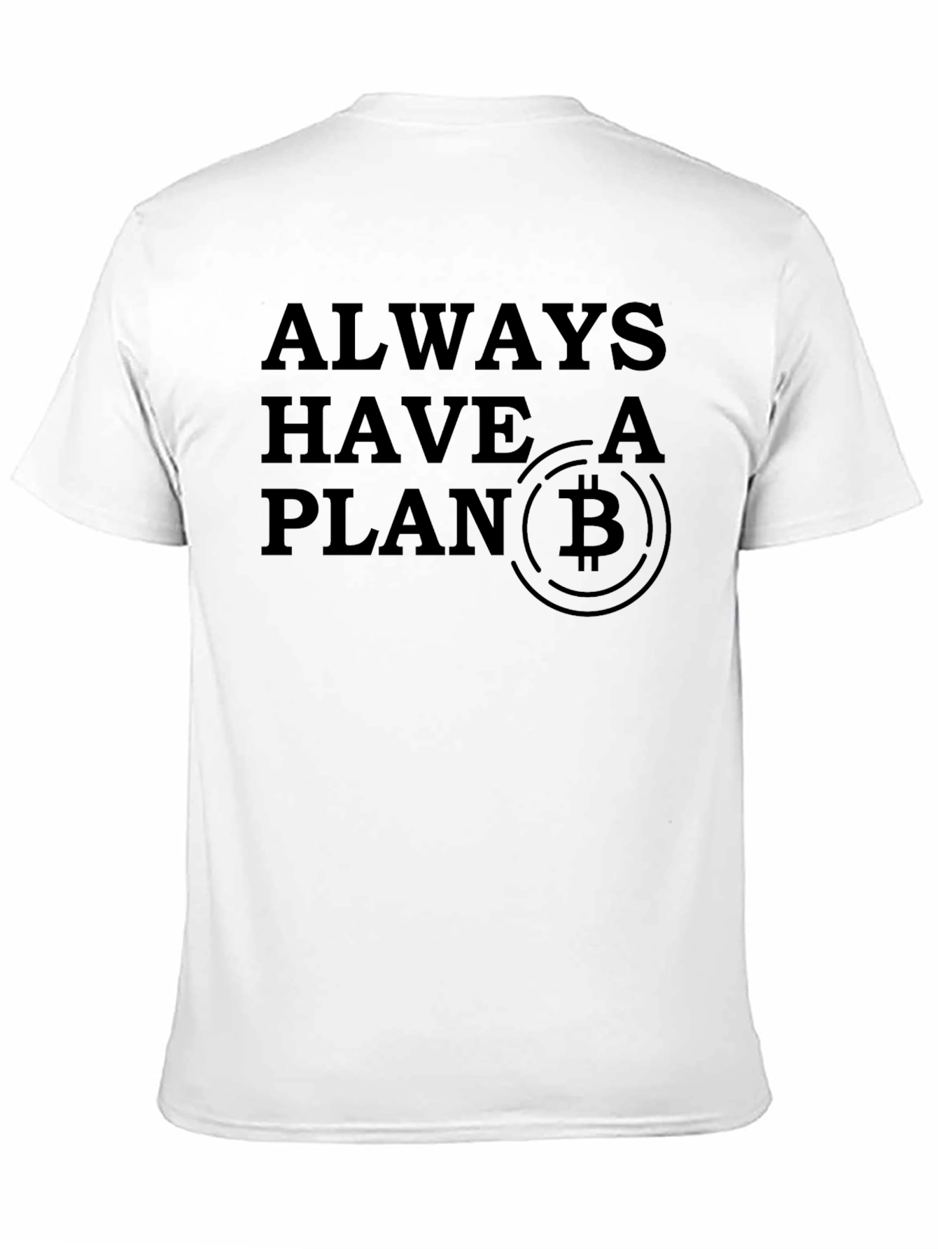 Bitcoin T-Shirt: Always Have a Plan