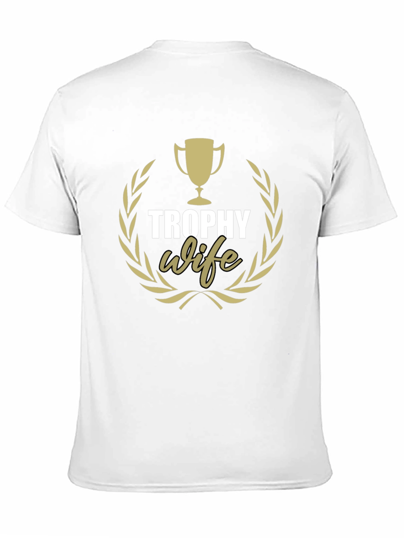 Trophy Wife Graphic Tee - Husband Gift