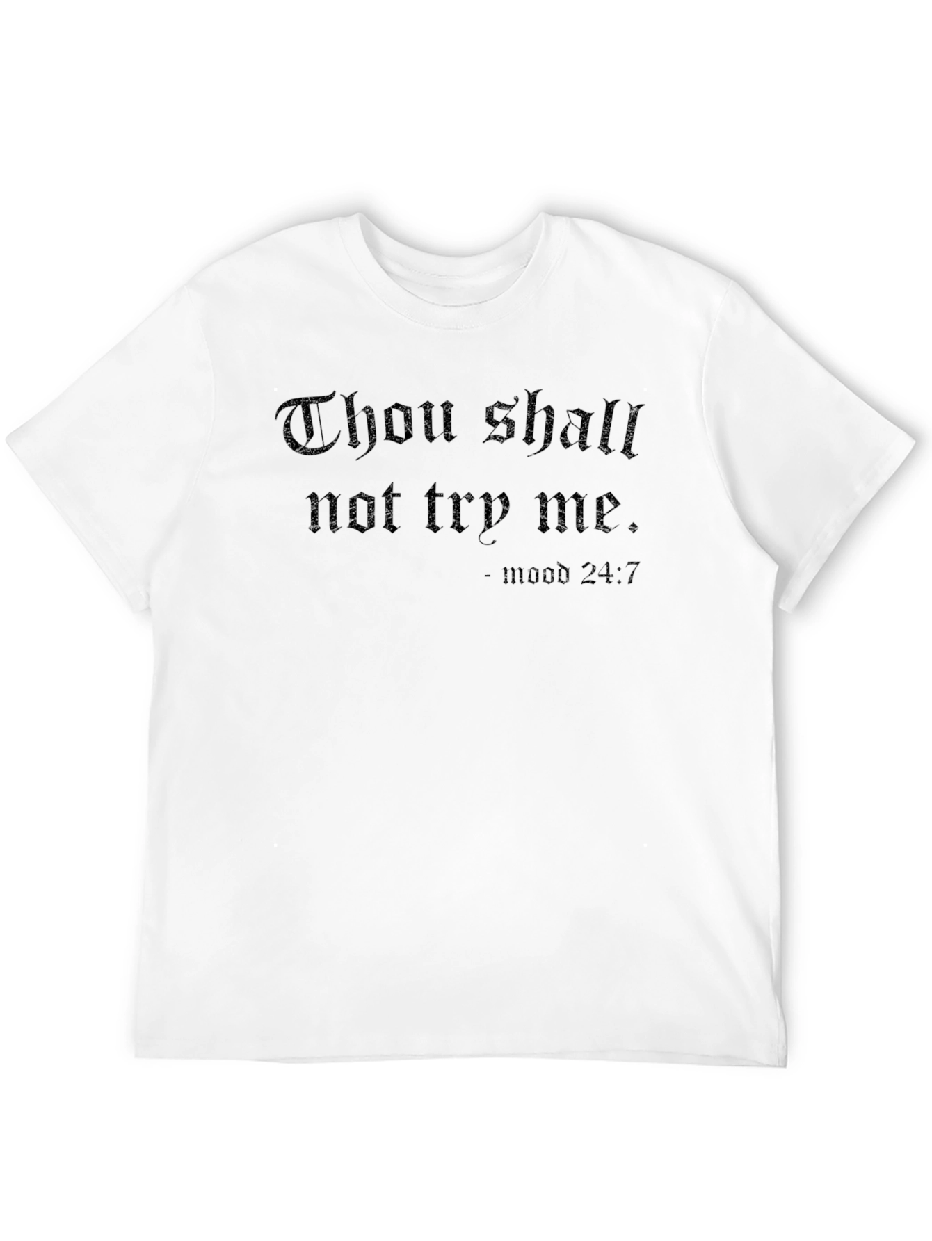 Thou Shalt Not Try Me T-Shirt - Mood 24/7