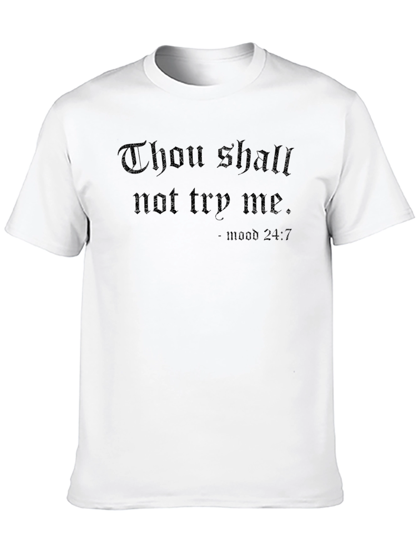 Thou Shalt Not Try Me T-Shirt - Mood 24/7