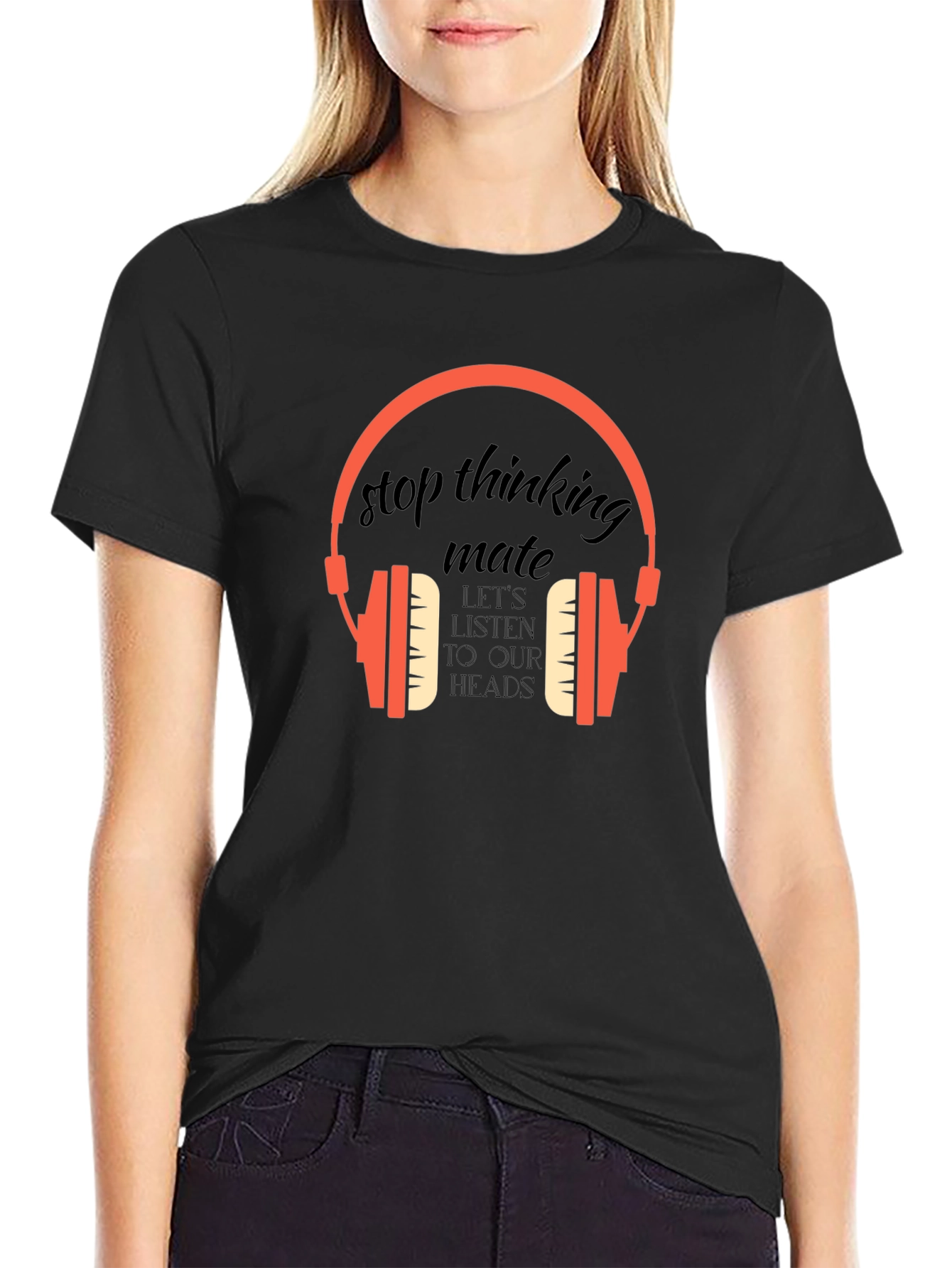 Stop Thinking Mate Graphic Tee