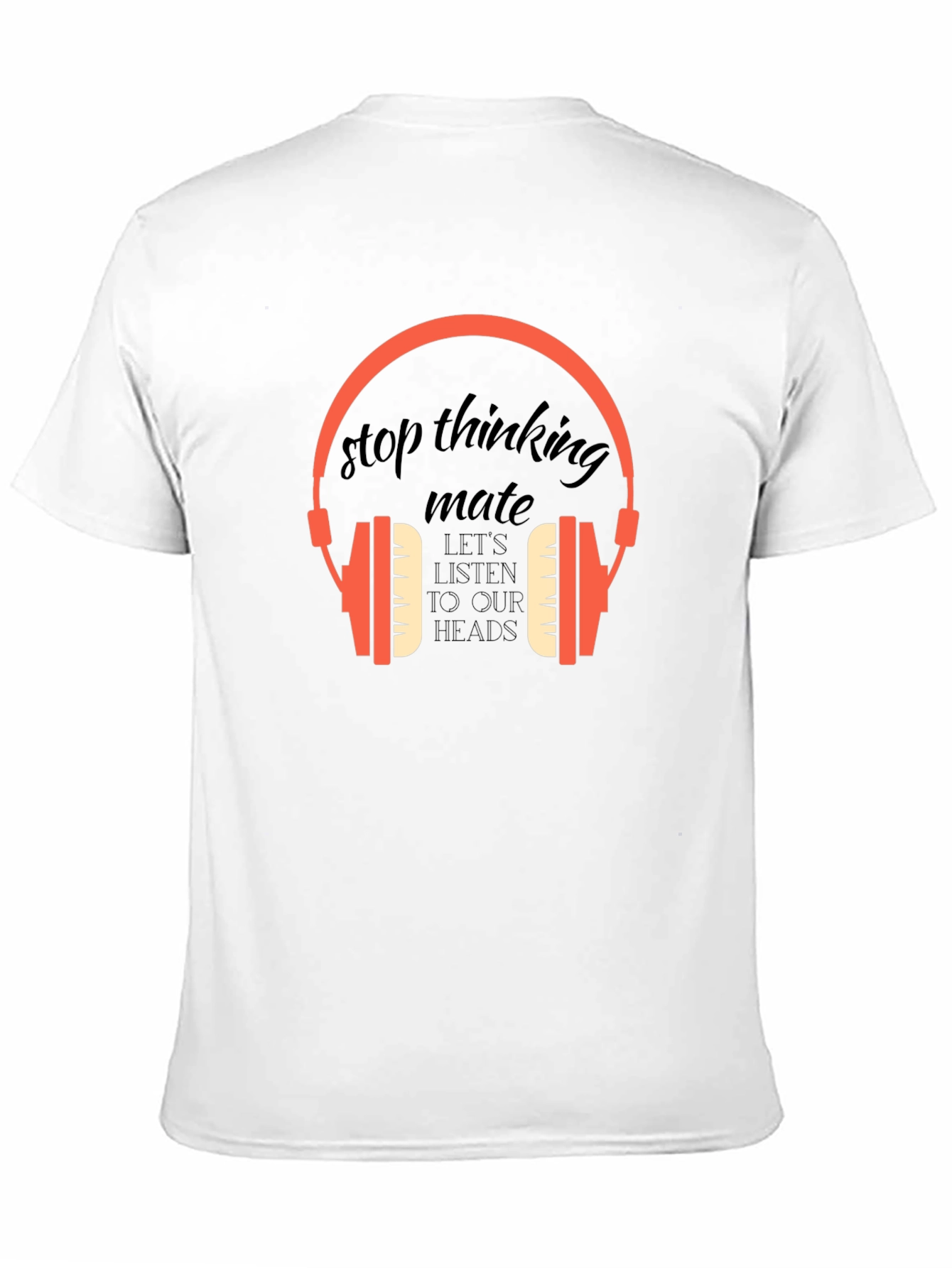 Stop Thinking Mate Graphic Tee