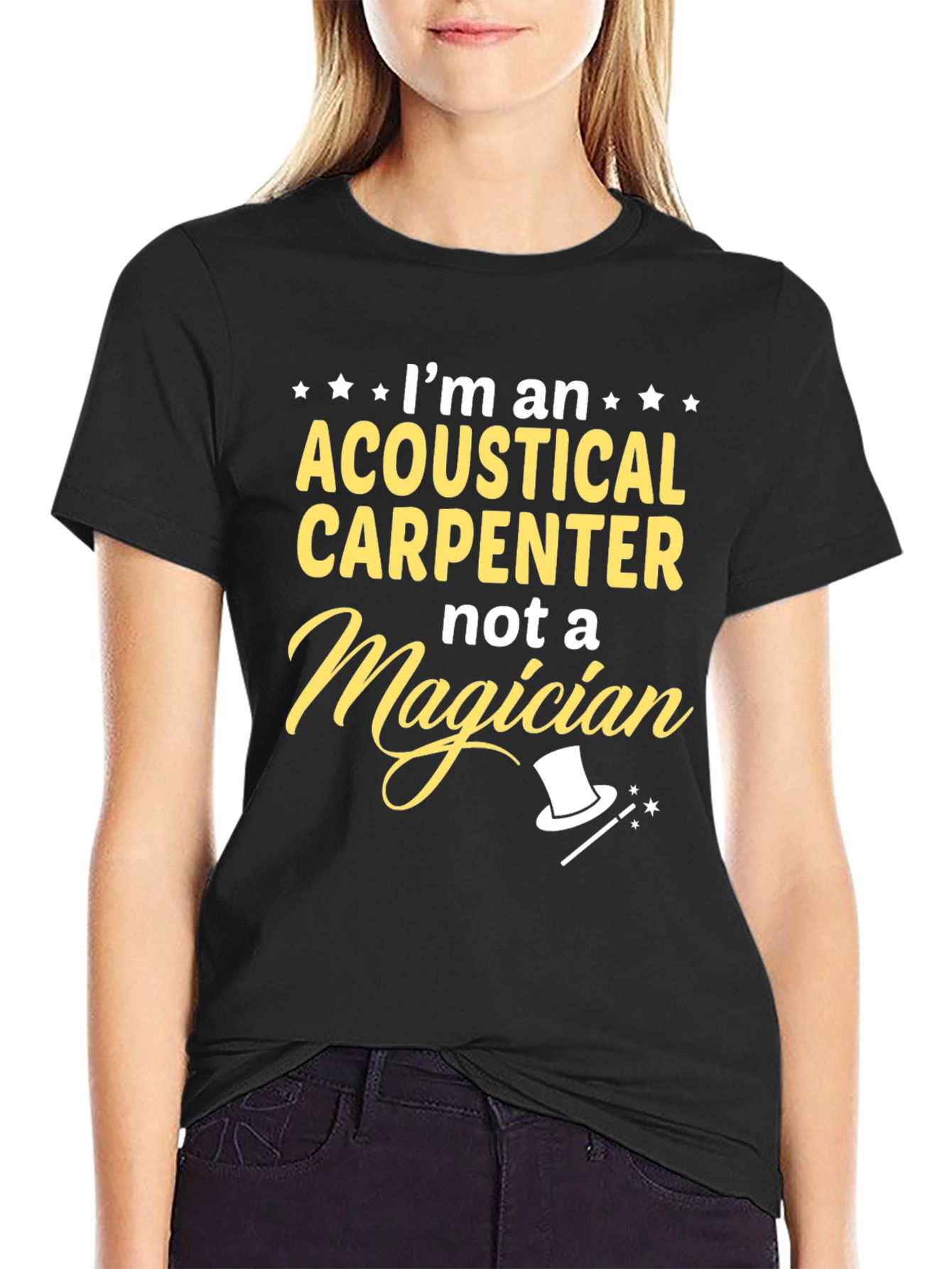 Acoustical Carpenter T-Shirt - Not A Magician Funny Tee