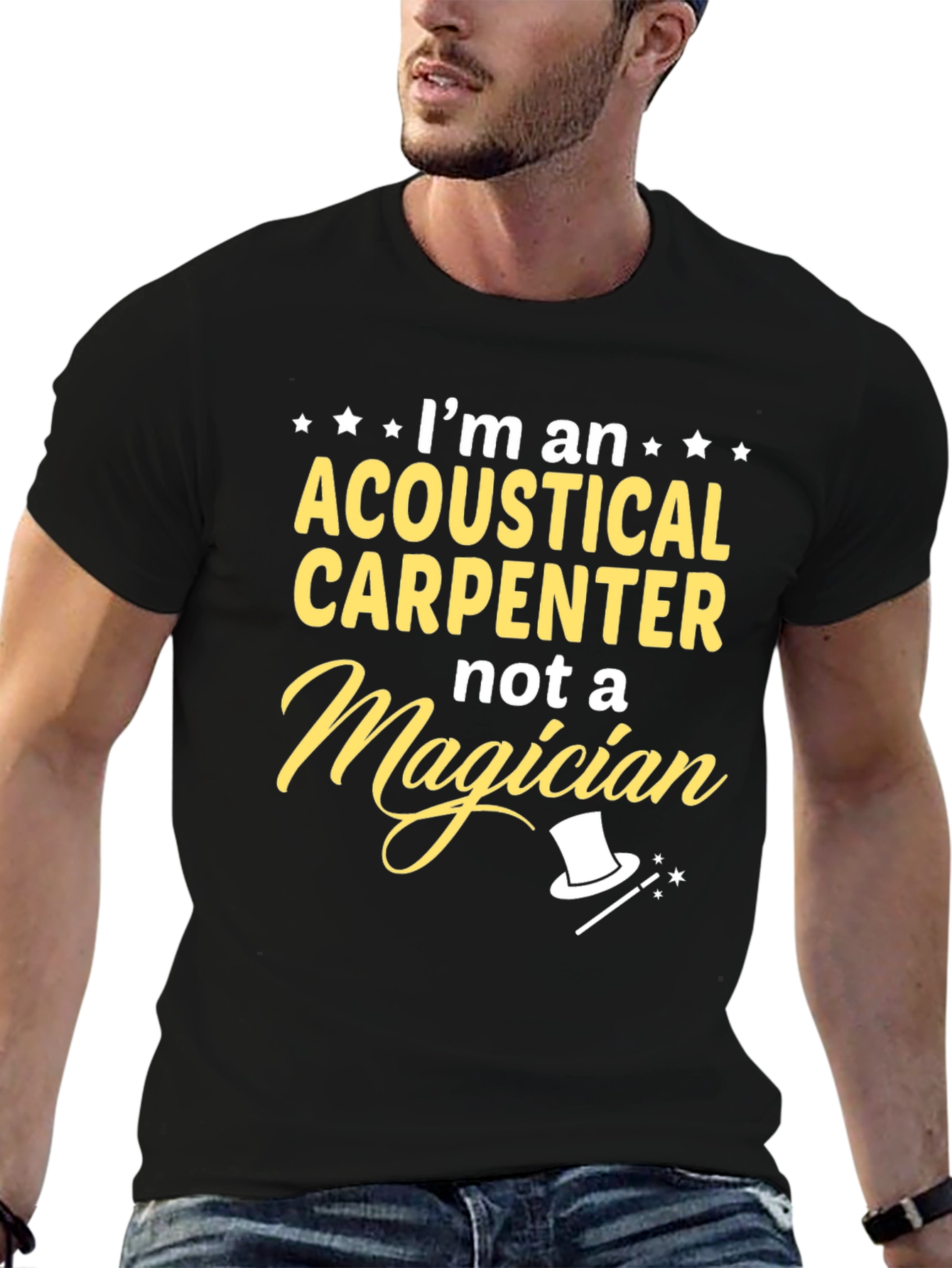 Acoustical Carpenter T-Shirt - Not A Magician Funny Tee