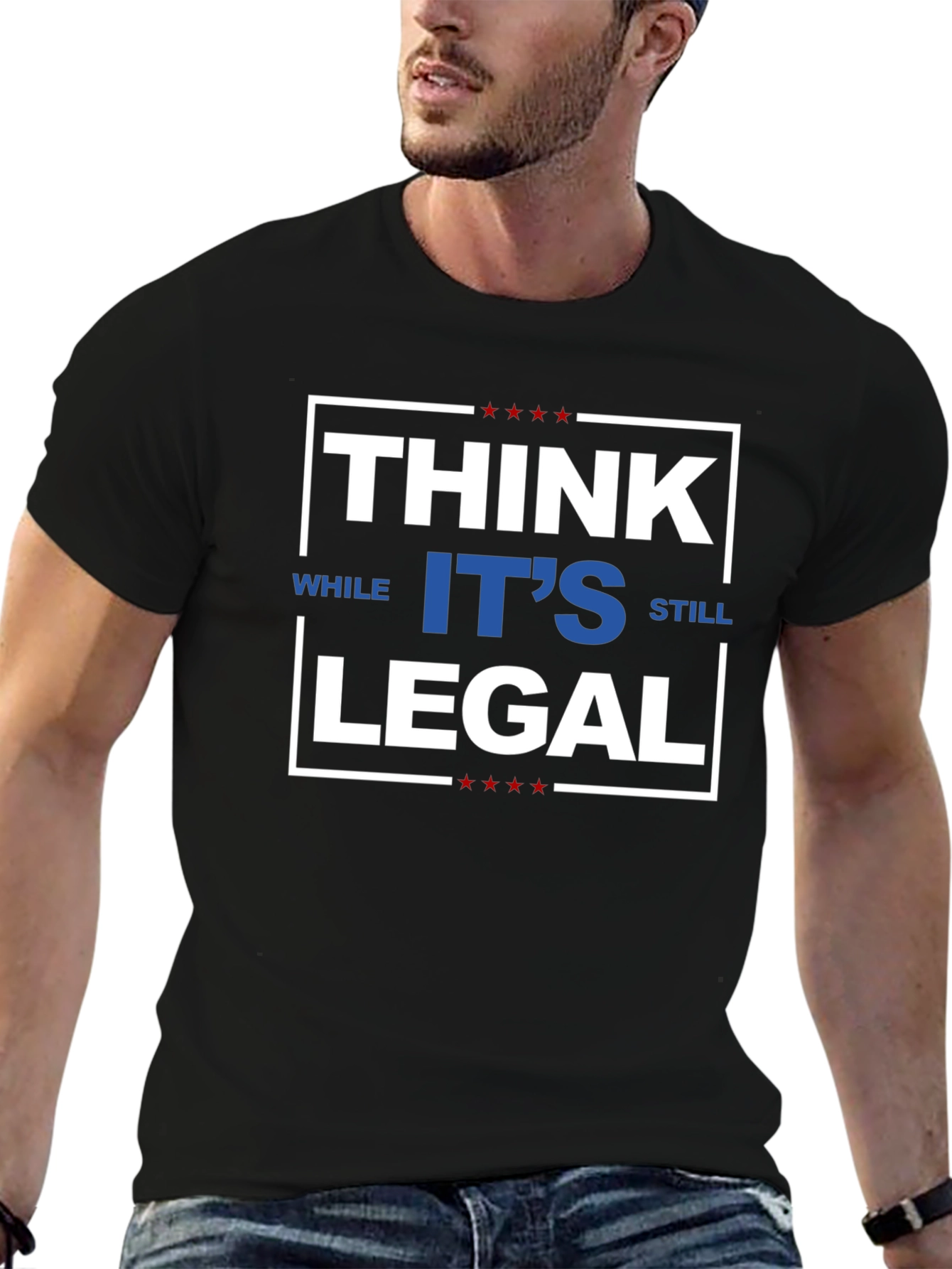 Think While Its Still Legal T-Shirt