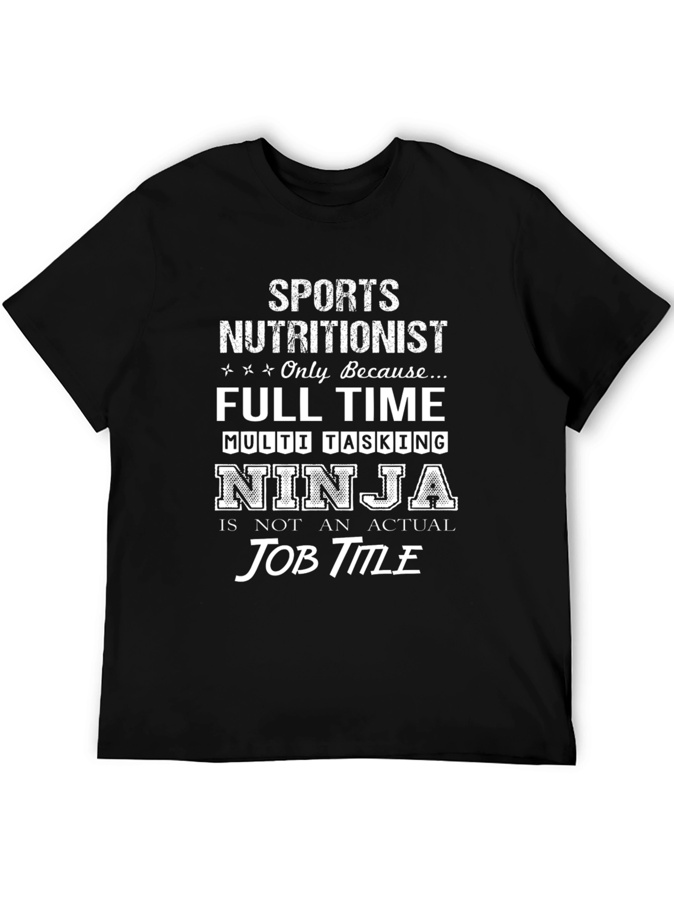 Sports Nutritionist Full Time Ninja T-Shirt
