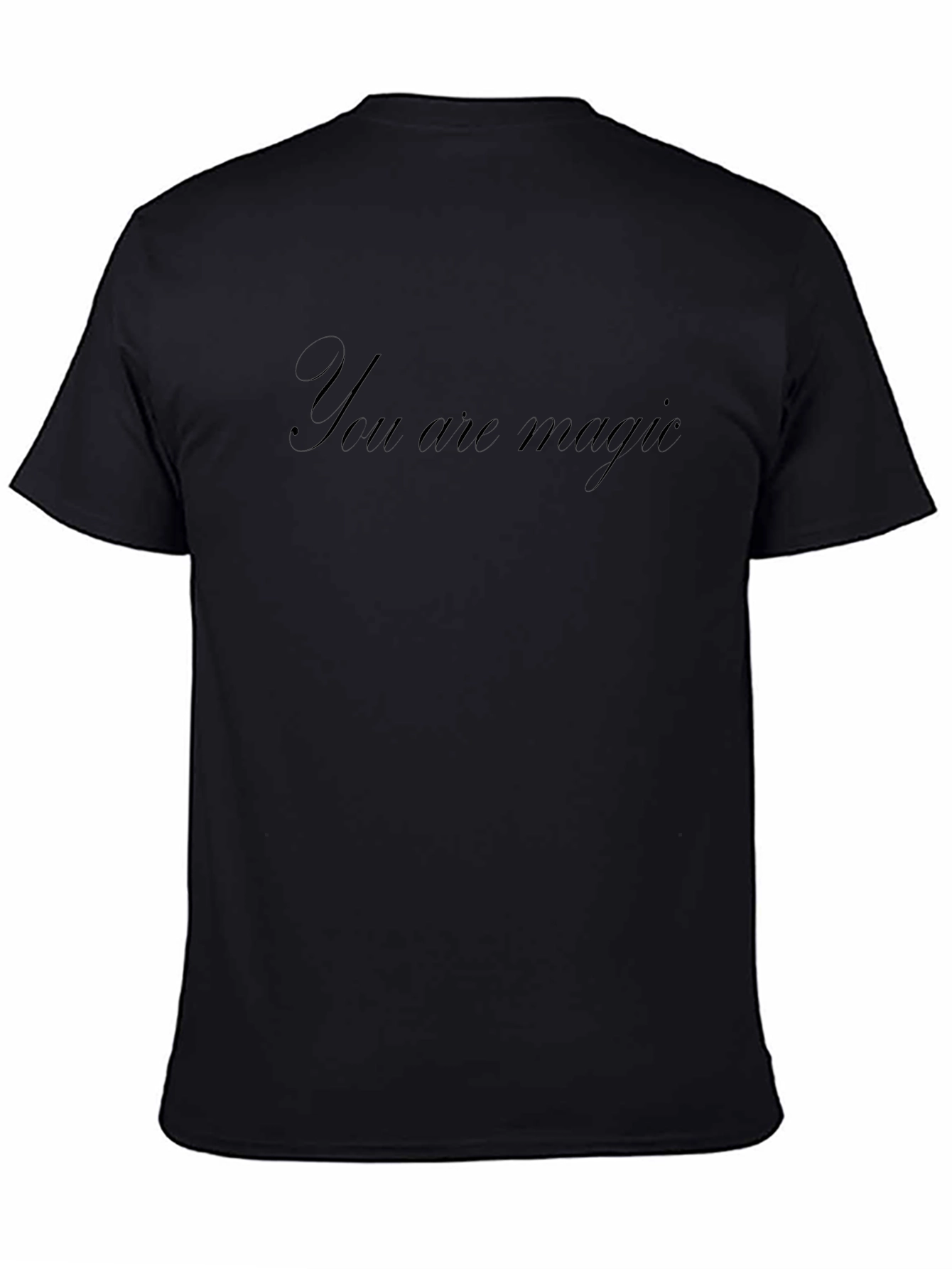You are Magic Black T-Shirt