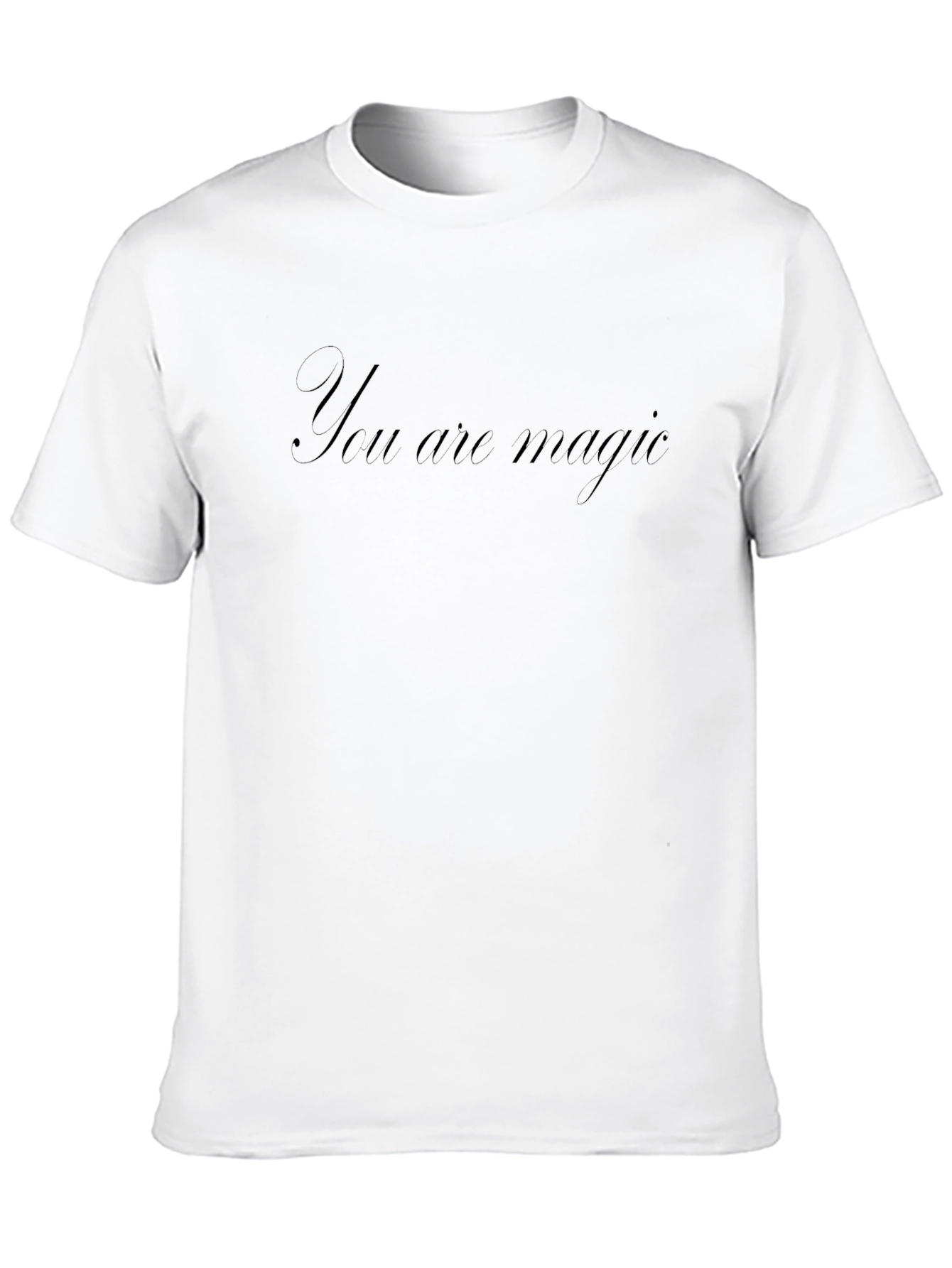 You are Magic Black T-Shirt