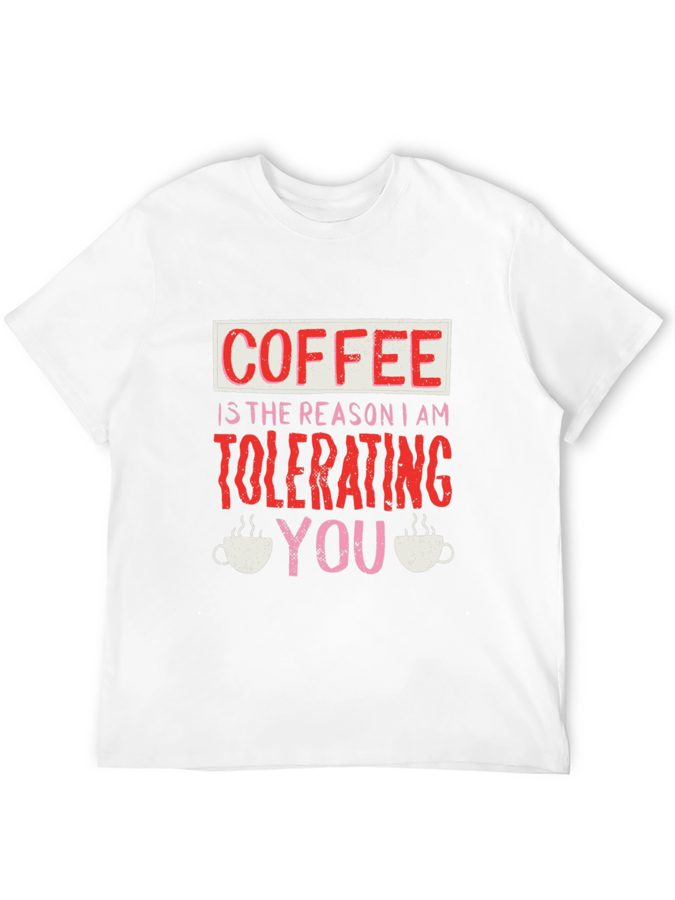 Coffee Tolerating You Graphic Tee