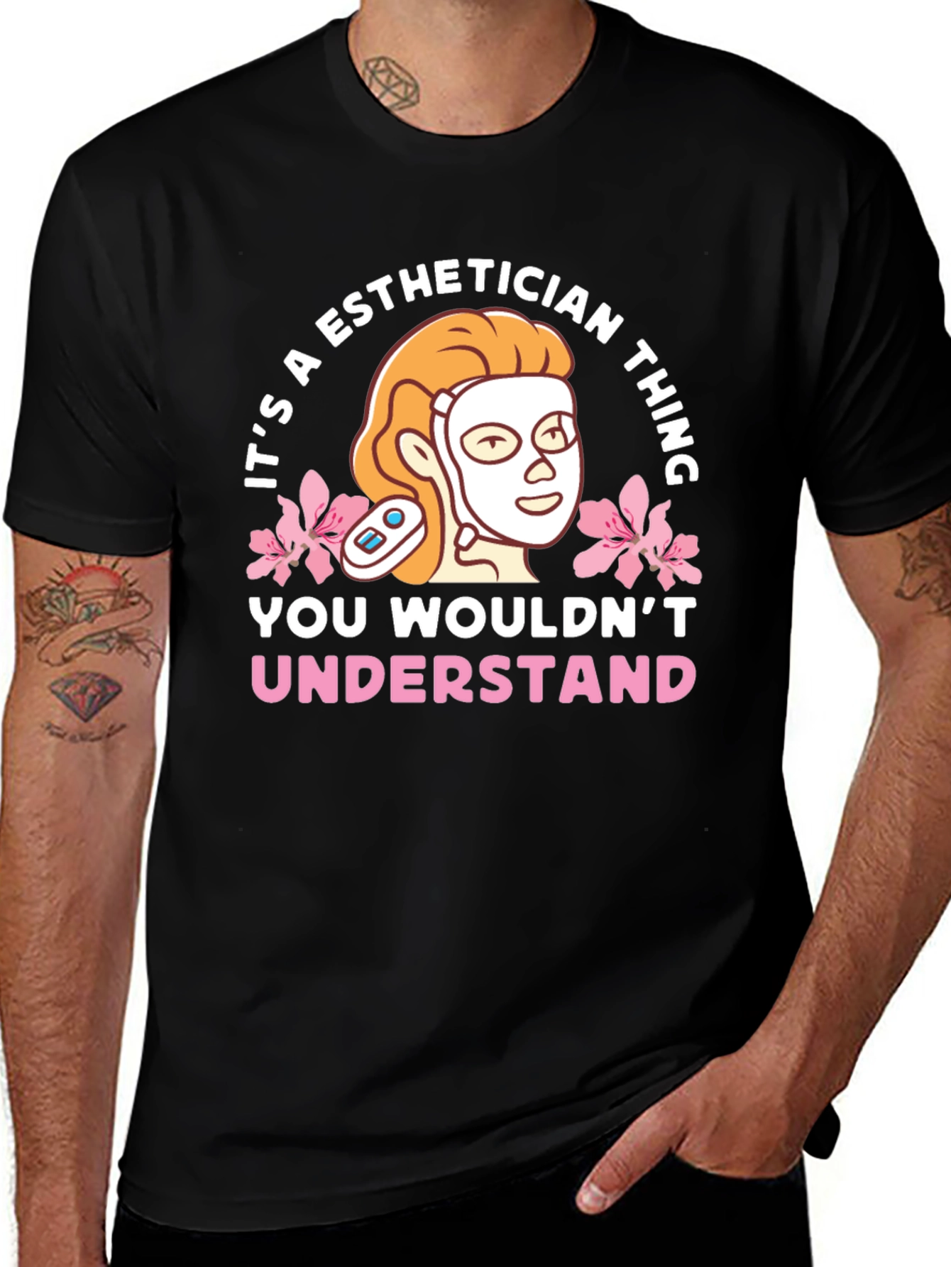 Esthetician Thing T-Shirt - You Wouldnt Understand