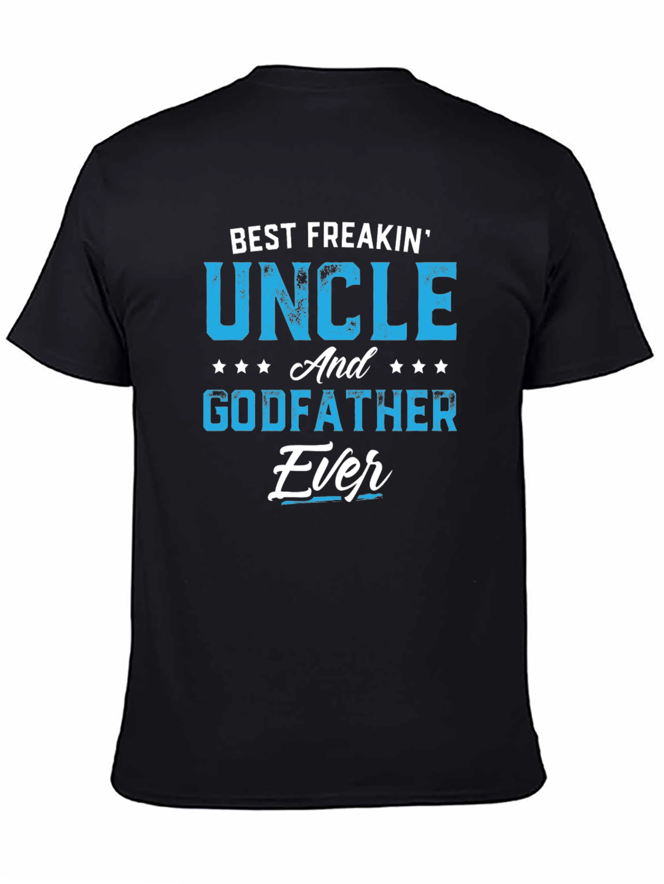Best Freakin Uncle and Godfather Ever T-Shirt