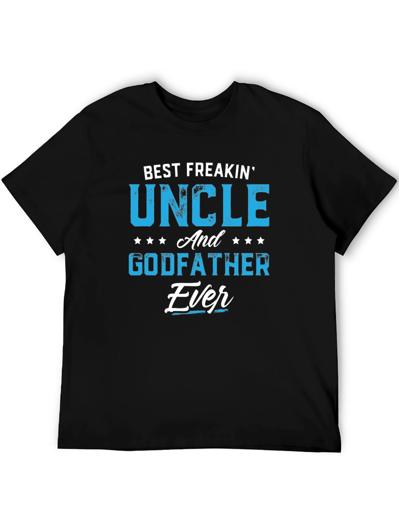 Best Freakin Uncle and Godfather Ever T-Shirt