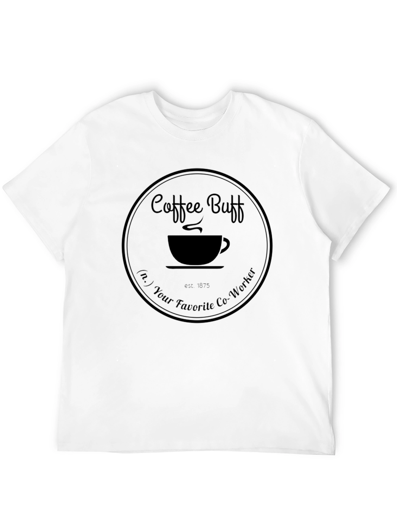 Coffee Buff T-Shirt - Favorite Co-Worker Tee