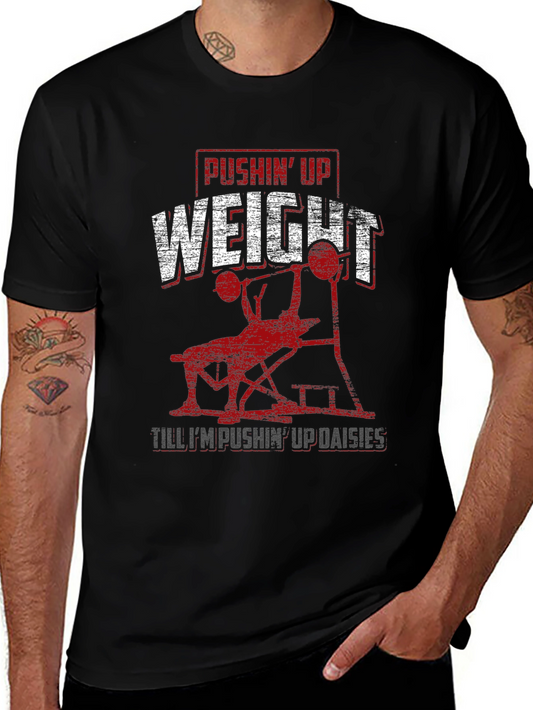 Pushin Up Weight T-Shirt