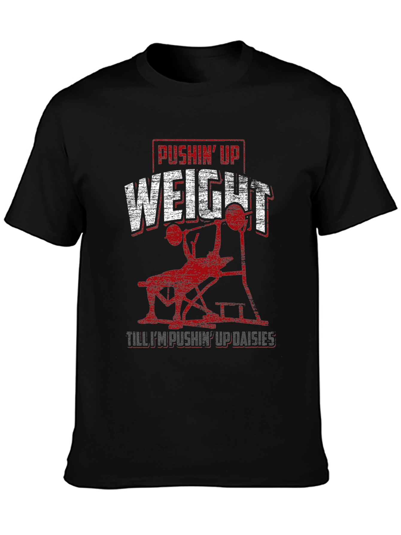 Pushin Up Weight T-Shirt